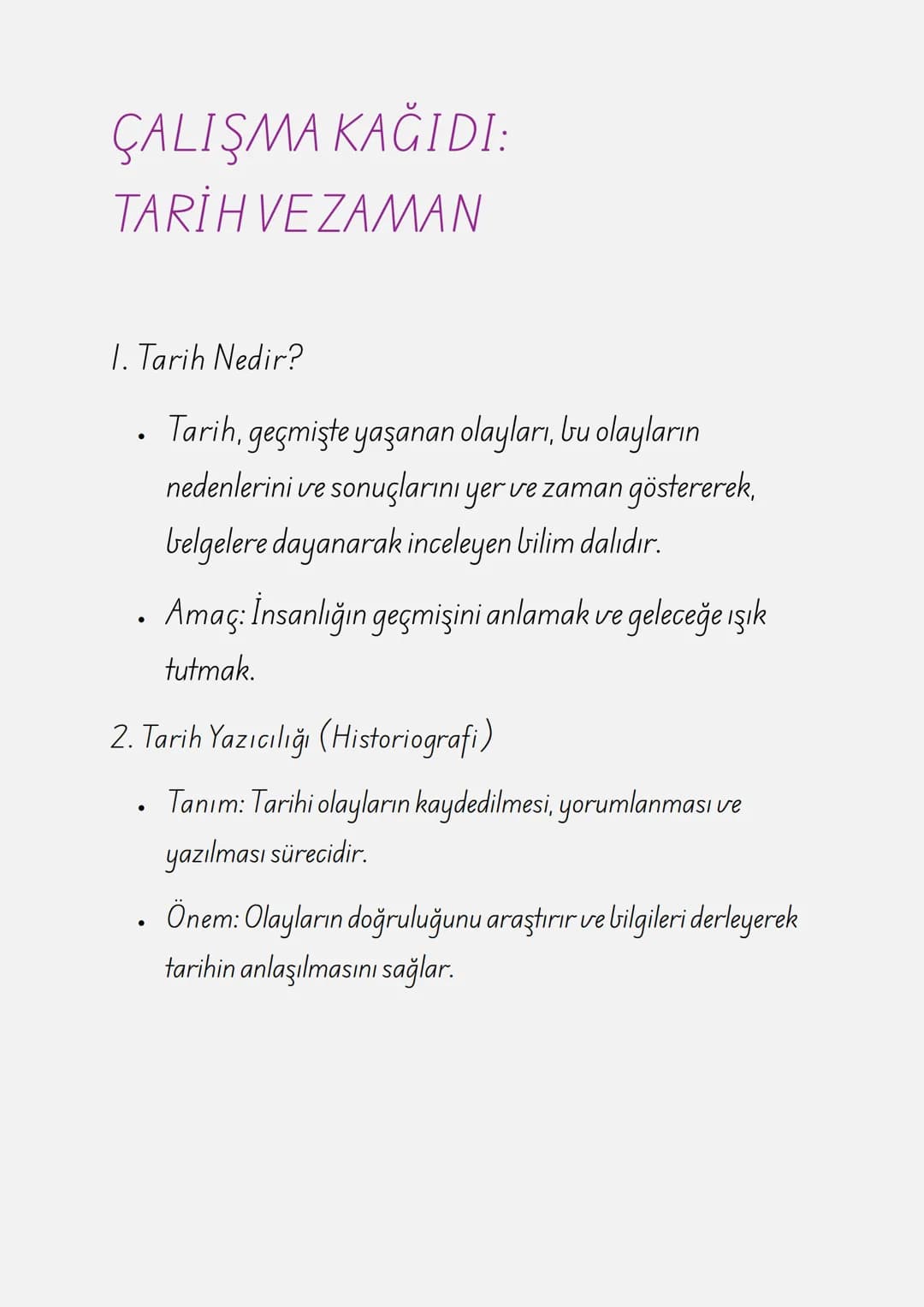 ÇALIŞMA KAĞIDI:
TARİH VE ZAMAN
1. Tarih Nedir?
.
•
Tarih, geçmişte yaşanan olayları, bu olayların
nedenlerini ve sonuçlarını yer ve zaman gö