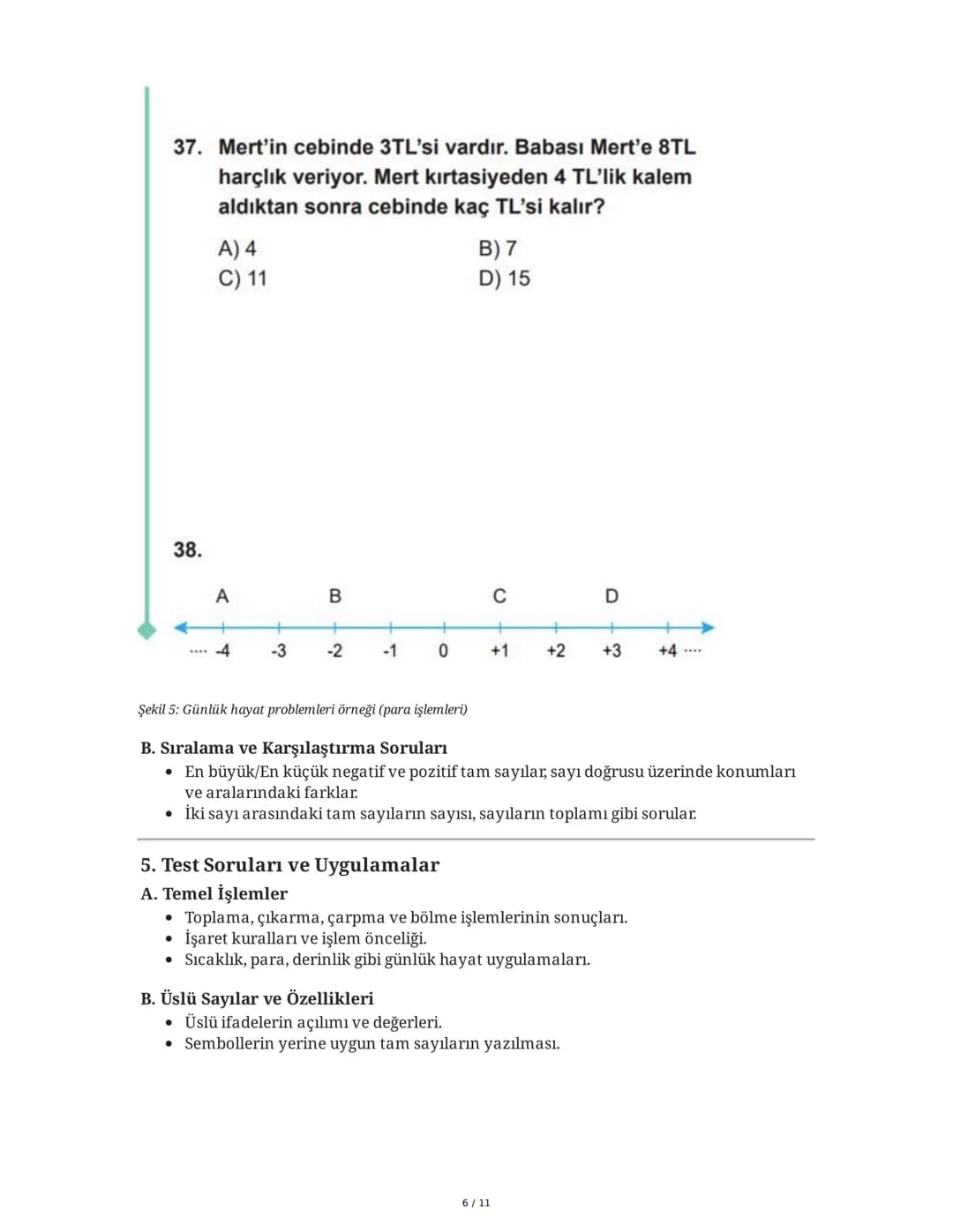 # 7. Sınıf 1. Ünite Matematik Çalışma Fasikülü Özeti

# 1. Tam Sayılar ve İşlemler

## A. Toplama ve Çıkarma İşlemleri

* Toplama işlemi: Po
