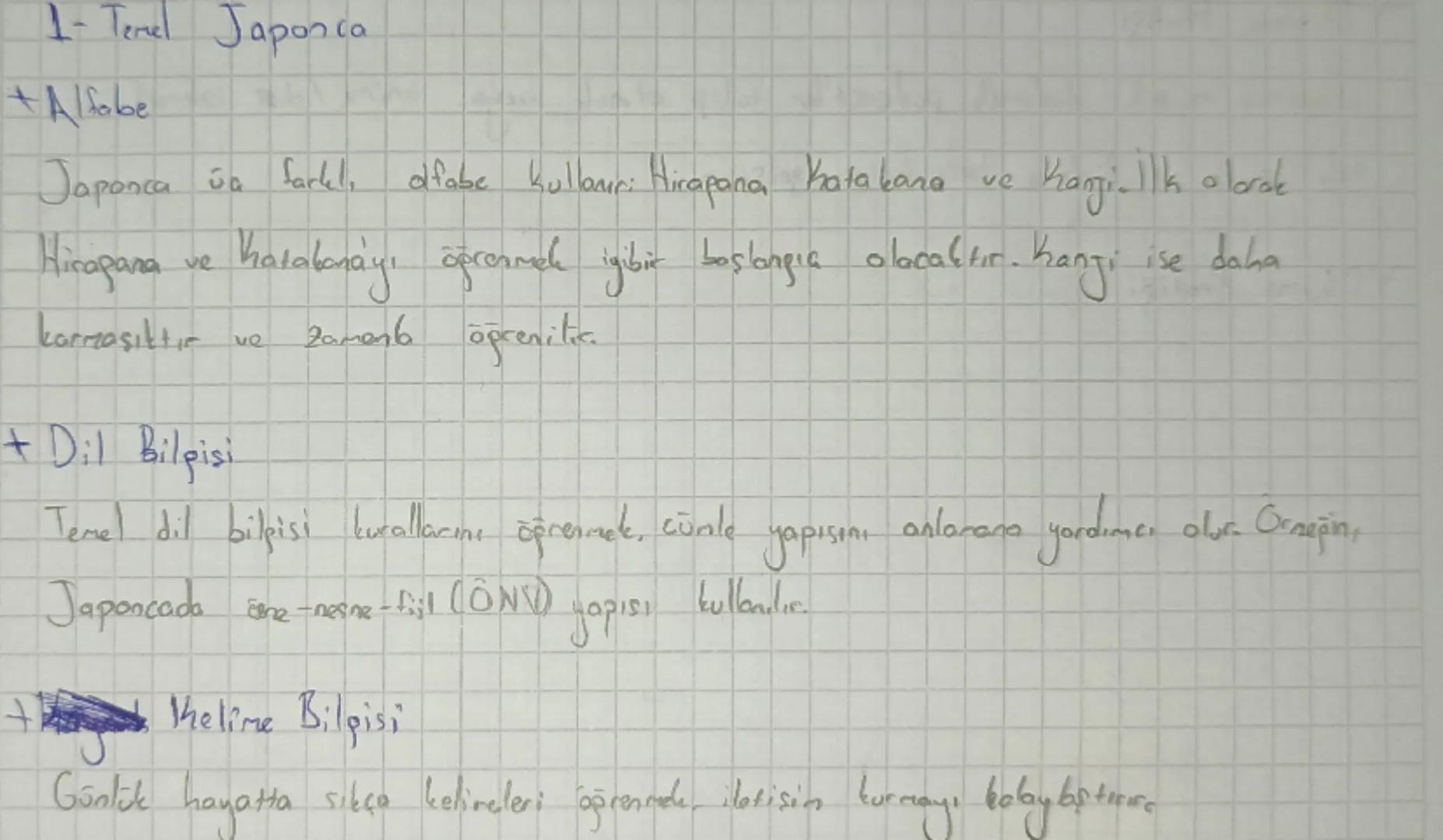 1- Temel Japonca
+ Alfabe
Japonca üç farklı alfabe kullanır: Hiragana, Katakana ve Kanji. İlk olarak
Hiragana ve Katakanayı öğrenmek gibi bi
