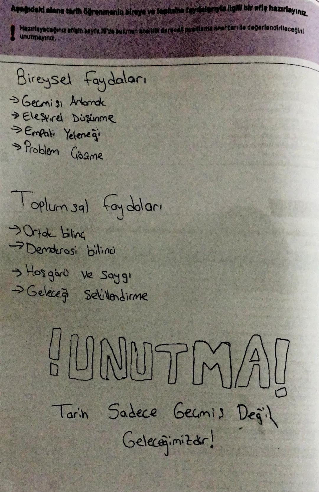 Aşağıdaki alanı tarih öğrenmenin bireye ve topluma faydalarıyla ligili bir afiş hazırlayınız.
! Hazırlayacağınız afişin bayra ide bulunan an
