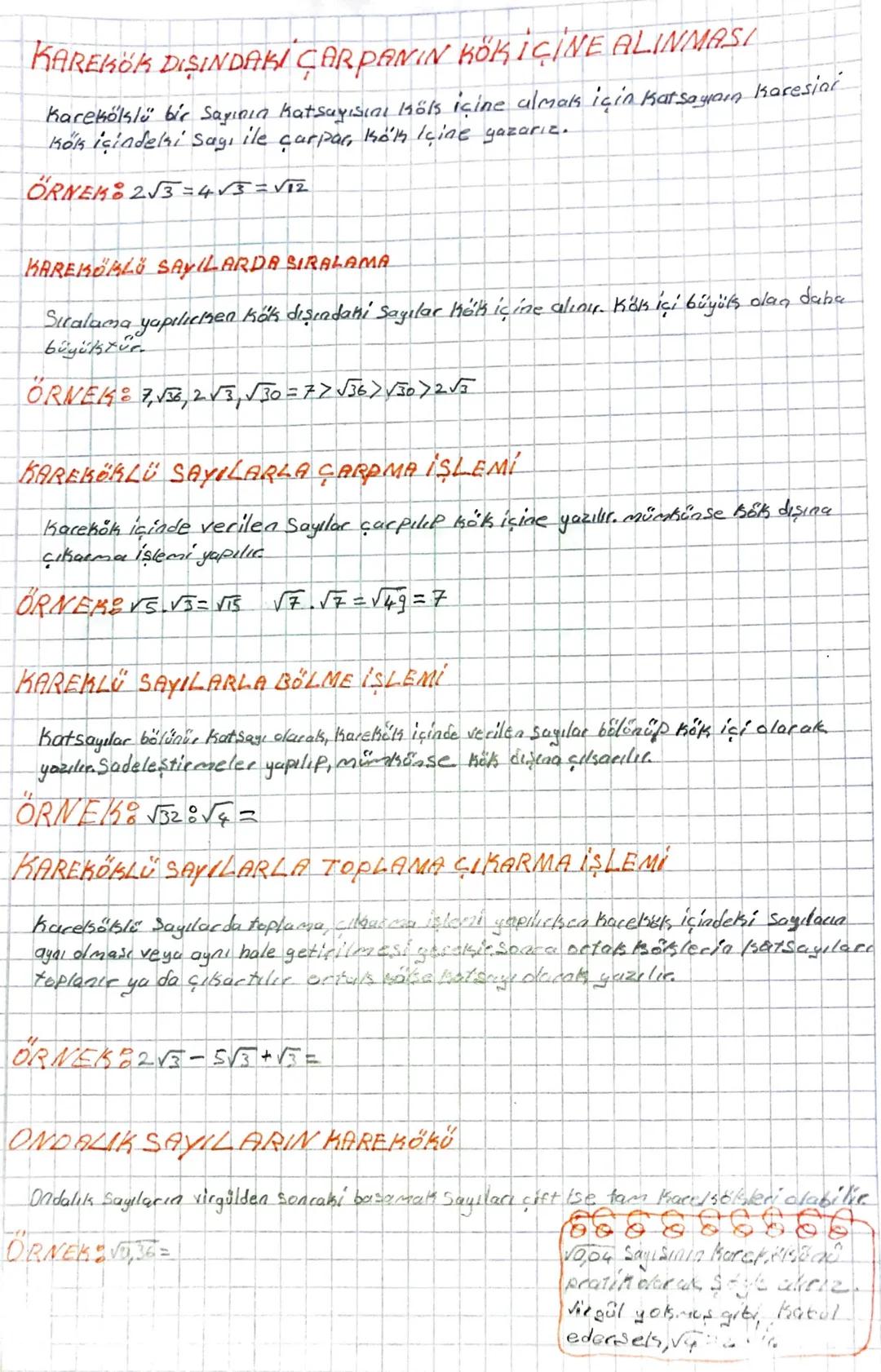 KAREKÖK DIŞINDAKİ ÇARPANIN KÖK IÇINE ALINMASI
Kareköklü bir Sayının katsayısını Köls içine almak için katsayain karesiar
Kök içindeki Sagi i