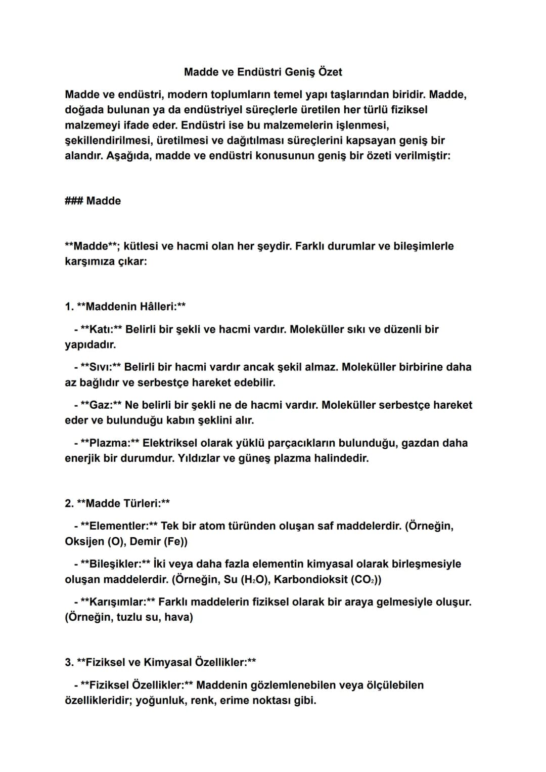 Madde ve Endüstri Geniş Özet
Madde ve endüstri, modern toplumların temel yapı taşlarından biridir. Madde,
doğada bulunan ya da endüstriyel s