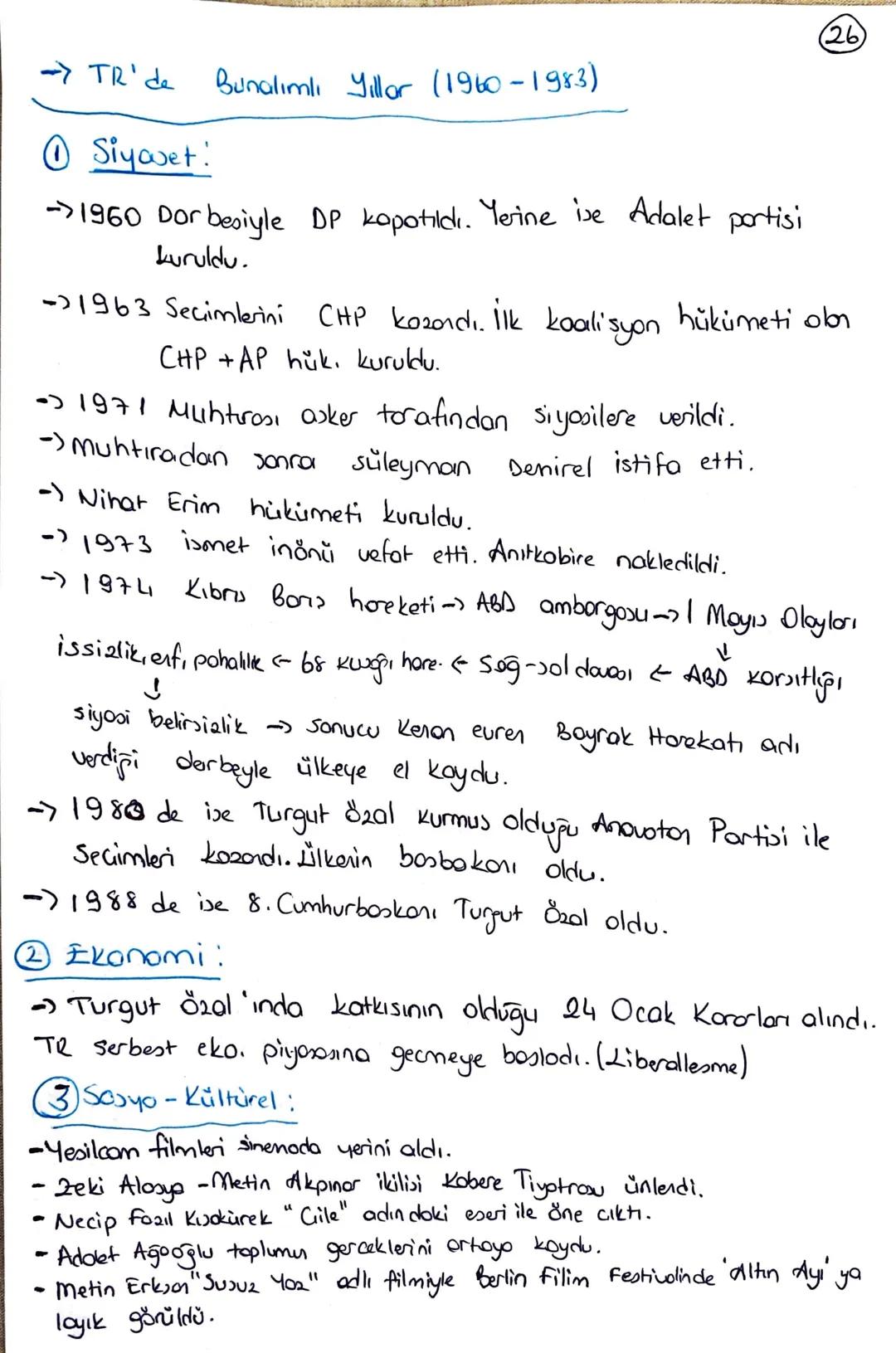 →TR' de
Bunalımlı Yıllar (1960-1983)
(26)
①Siyaset!
->1960 Dor besiyle DP kopotıldı. Yerine ise Adalet partisi
kuruldu.
->1963 Secimlerini C