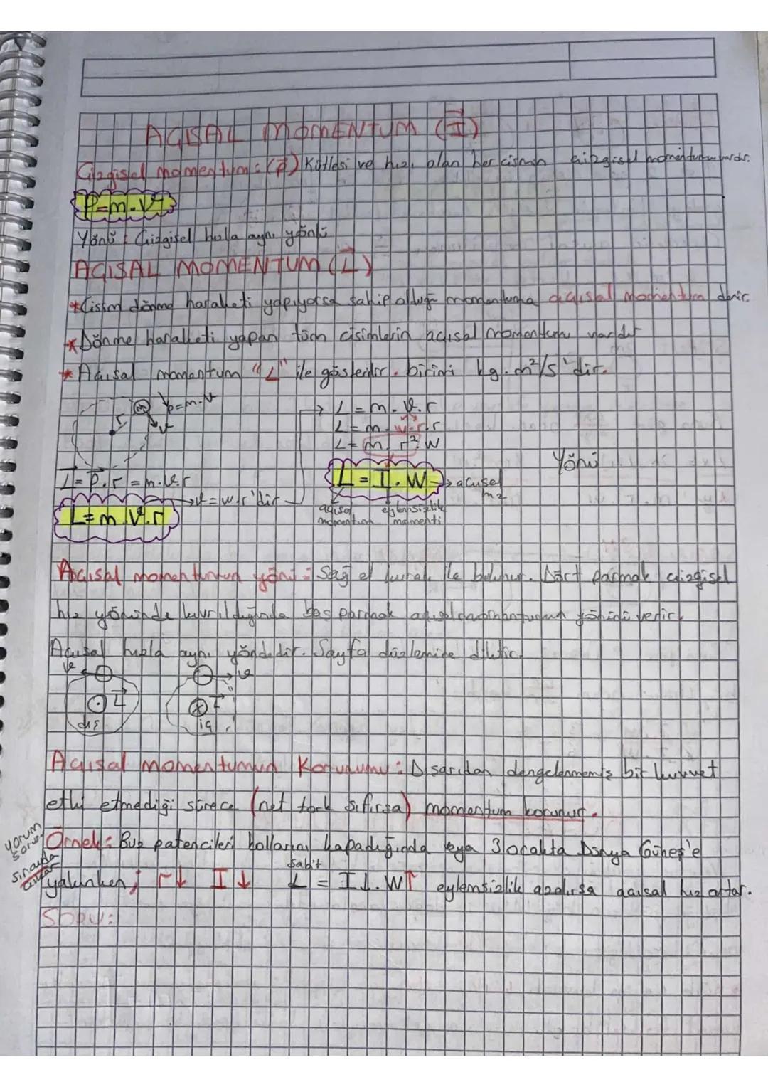 AGISAL MOMENTUM (I)
Disel momentum: (p) Kütlesi ve huz olan her cismin
Yonu: Gizgisel hula ayn.
yontu
ACISAL MOMENTUM (LY
aizgisel momentum 