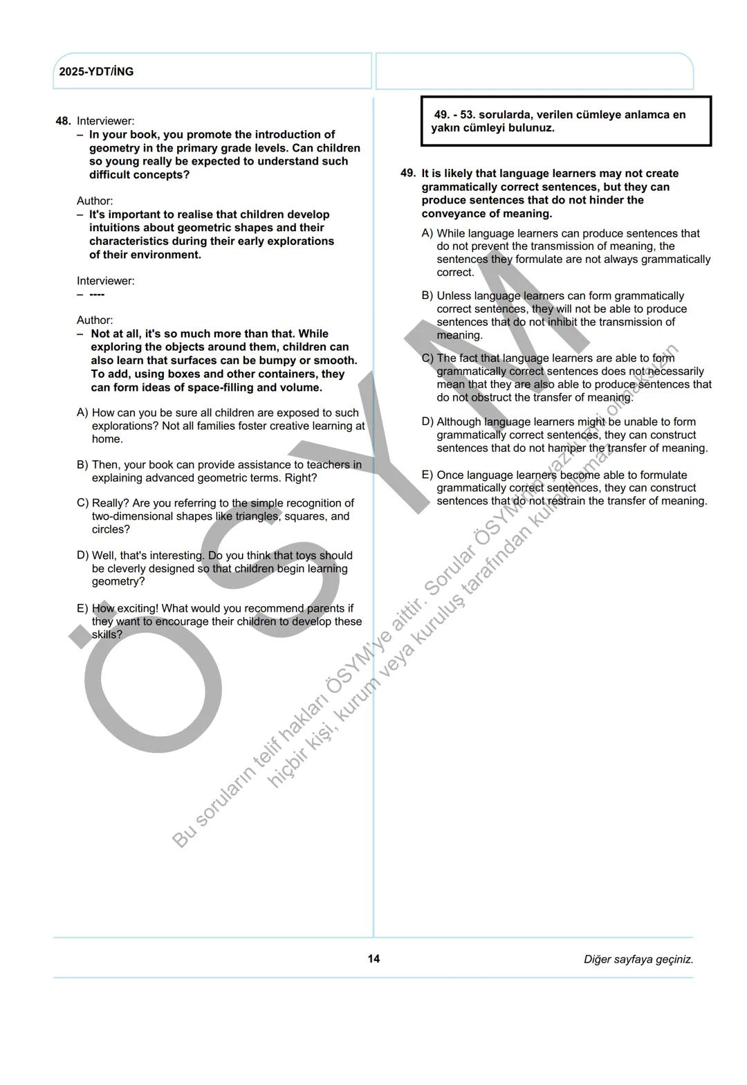 ÖSYM
T.C. Ölçme, Seçme ve Yerleştirme Merkezi
YÜKSEKÖĞRETİM KURUMLARI SINAVI
YABANCI DİL TESTİ (2025-YDT)
İNGİLİZCE
22 HAZİRAN 2025 PAZAR
Bu