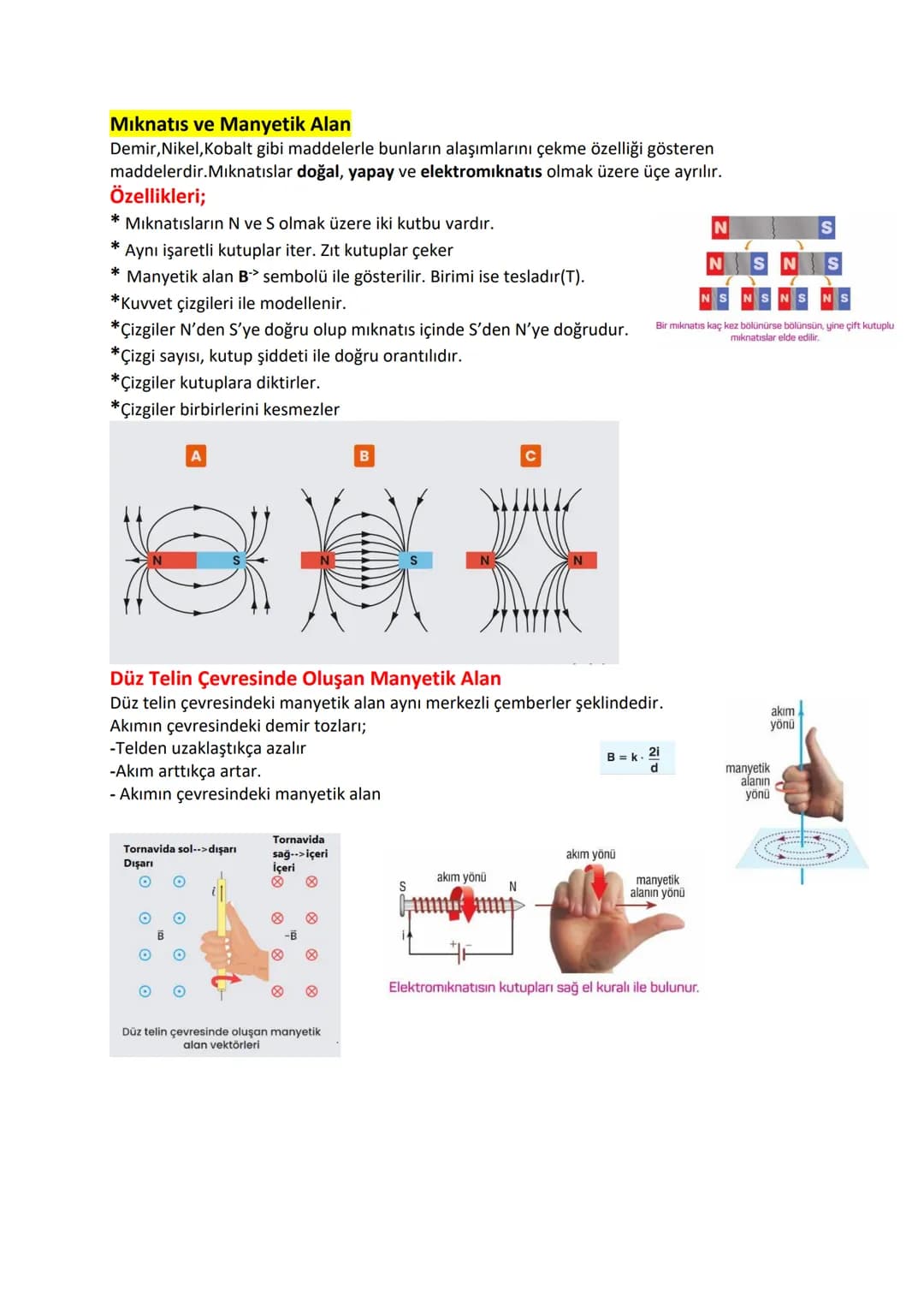Mıknatıs ve Manyetik Alan
Demir, Nikel,Kobalt gibi maddelerle bunların alaşımlarını çekme özelliği gösteren
maddelerdir.Mıknatıslar doğal, y