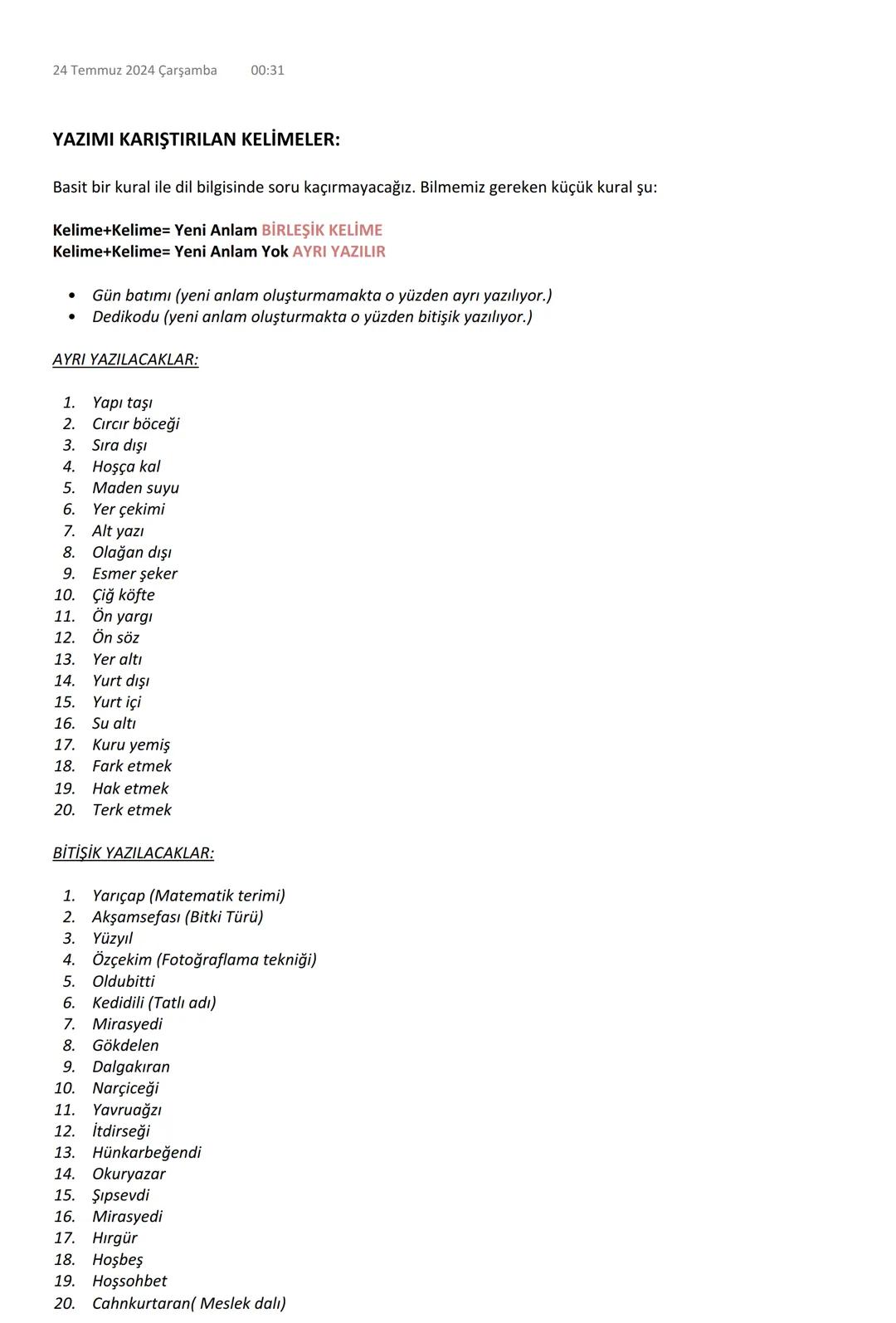 24 Temmuz 2024 Çarşamba
00:31
YAZIMI KARIŞTIRILAN KELİMELER:
Basit bir kural ile dil bilgisinde soru kaçırmayacağız. Bilmemiz gereken küçük 