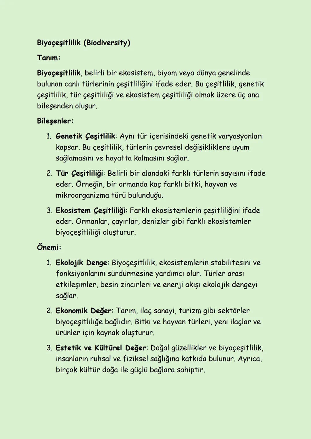 Biyoçeşitlilik (Biodiversity)
Tanım:
Biyoçeşitlilik, belirli bir ekosistem, biyom veya dünya genelinde
bulunan canlı türlerinin çeşitliliğin