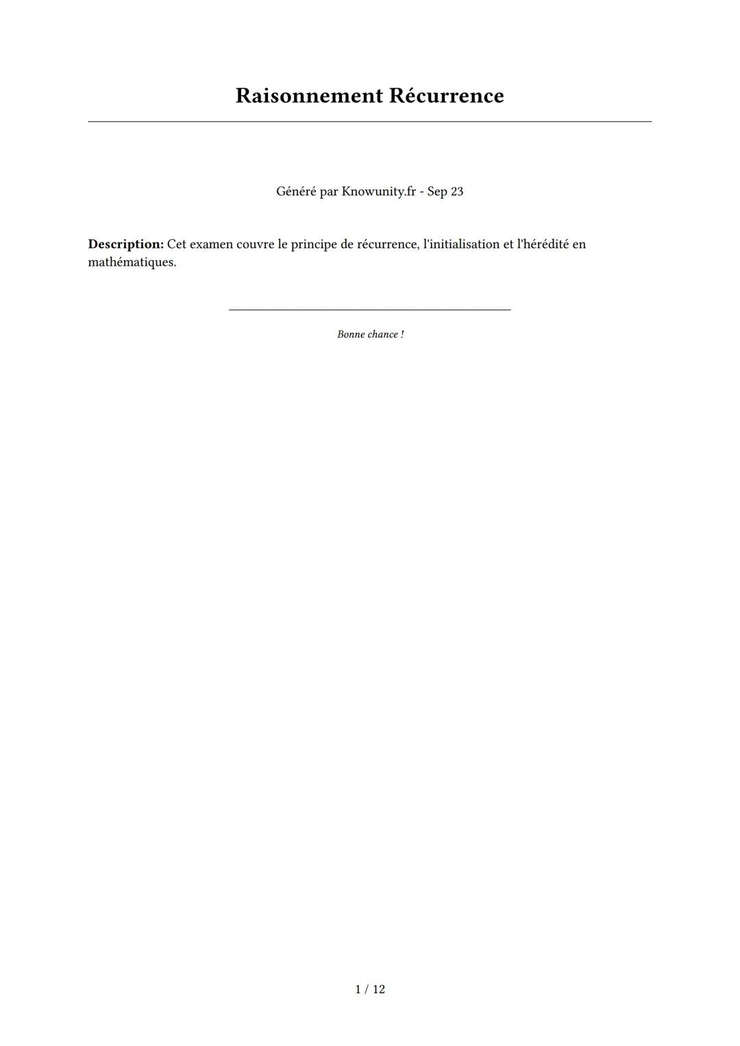 # Raisonnement Récurrence

Généré par Knowunity.fr - Sep 23

Description: Cet examen couvre le principe de récurrence, l'initialisation et l