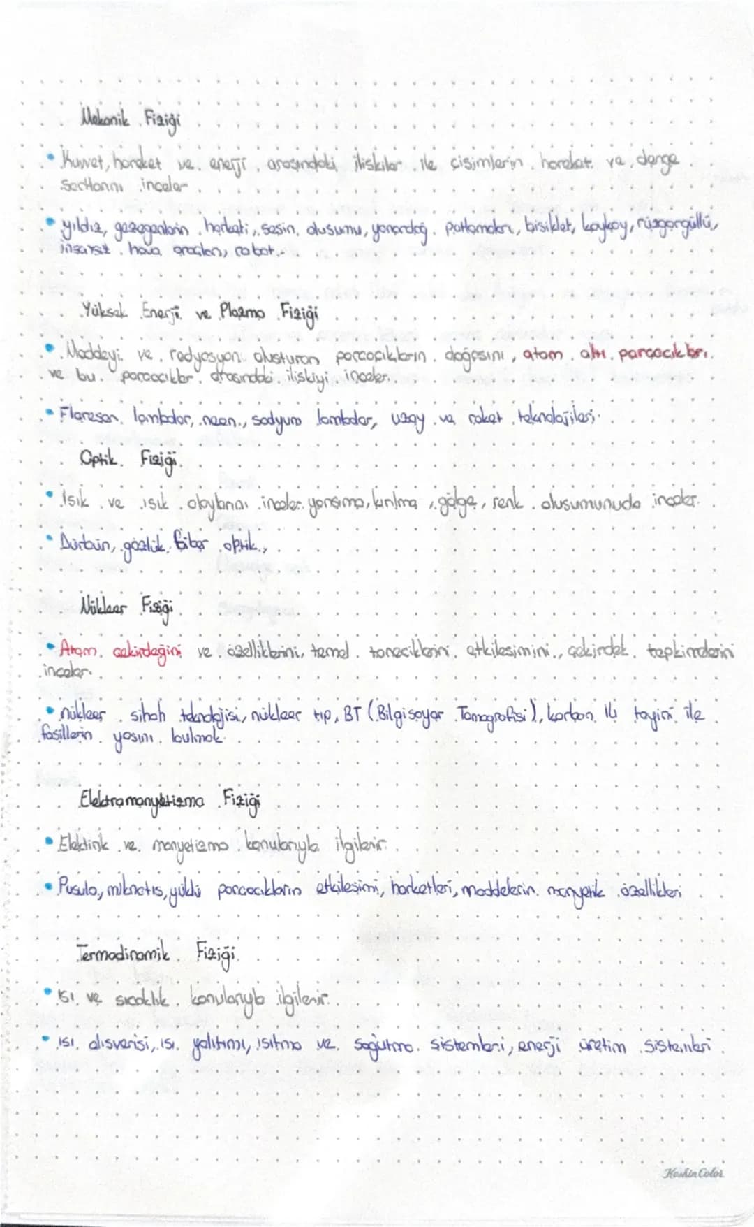 Fizik: Uzay, zaman, madde ve enerji arasındaki ilişkiyi inceler.
İlişkili olduğu bilimler:
- Jeoloji
- Arkeoloji
- Biyoloji
- Kimya
- Matem