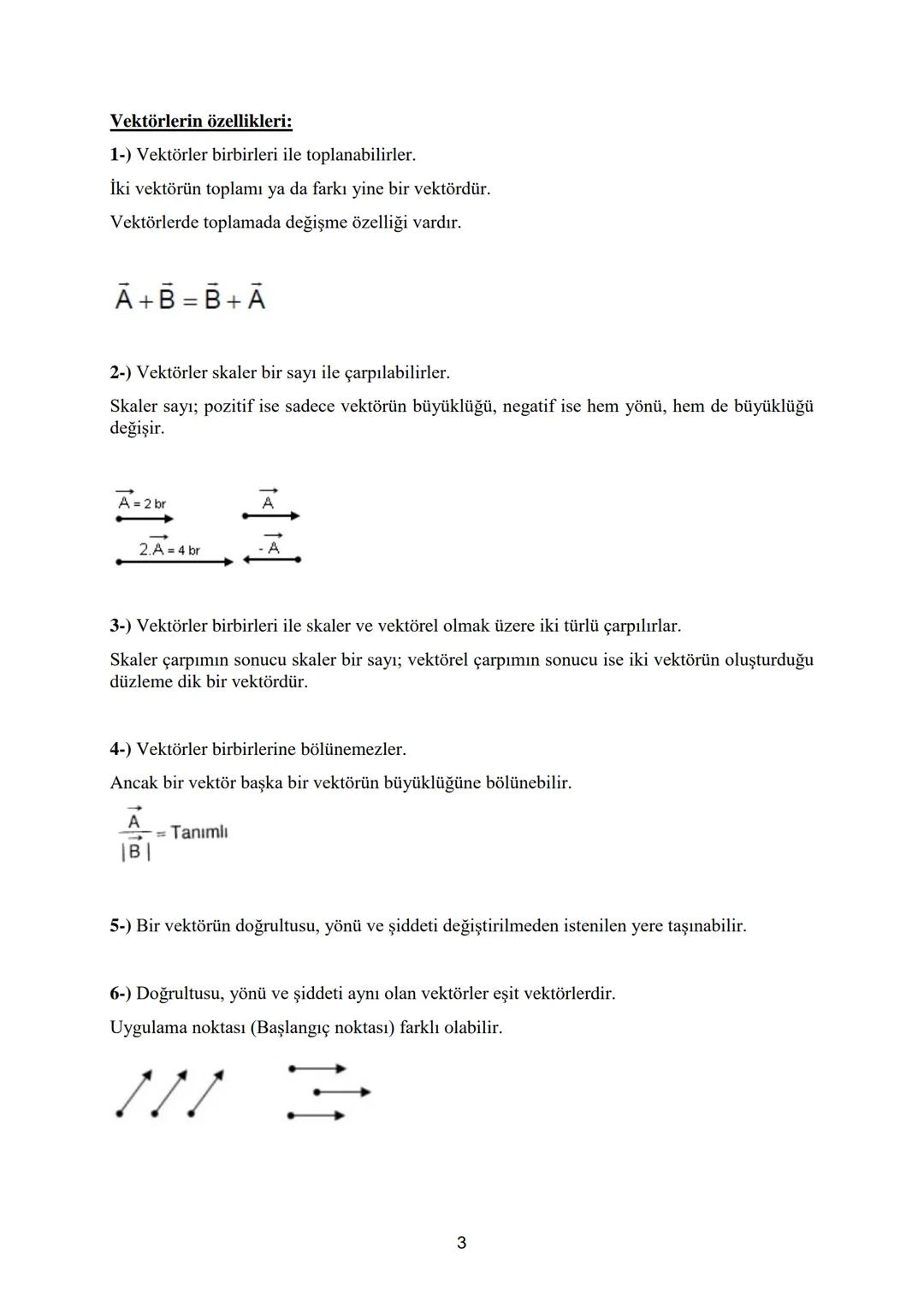 # VEKTÖRLER
Fizikte büyüklükler iki türlüdür: skaler ve vektörel büyüklük.
## 1.Skaler Büyüklükler:
Bir tek sayı ve birimle ifade edilen