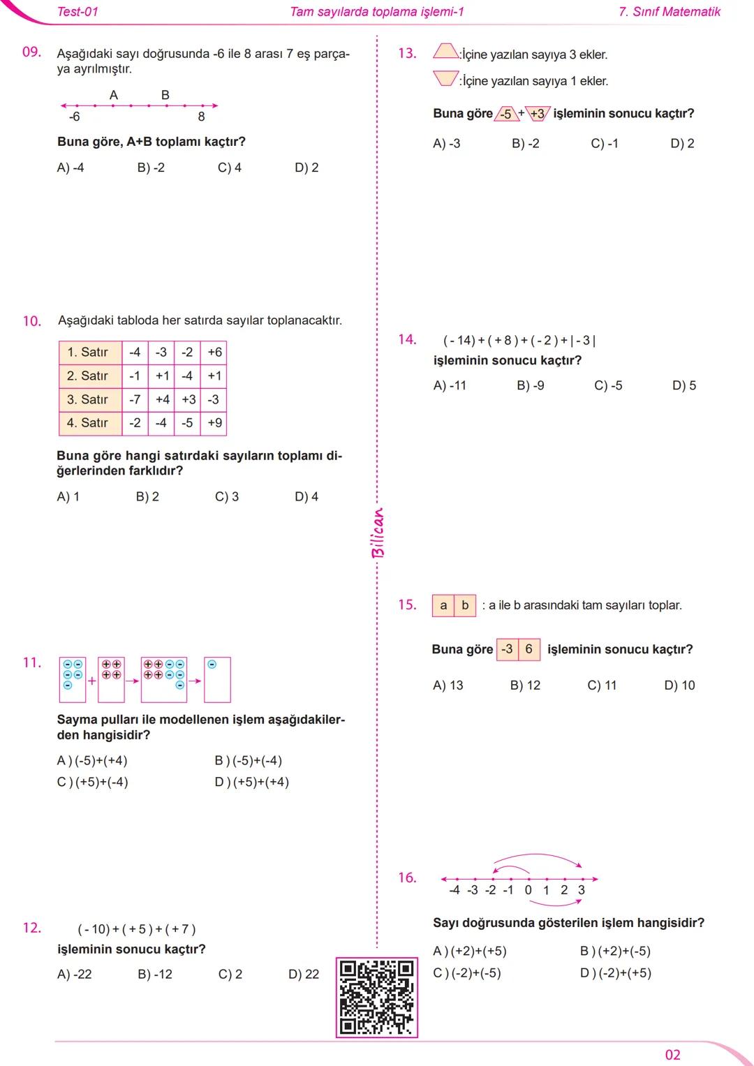 Test-01 Tam sayılarda toplama işlemi-1 7. Sınıf Matematik
01. (-8)+(+2) 05. A=(+3)+(-7), B=(-2)+(+9) ise
işleminin sonucu kaçtır? A+B topl