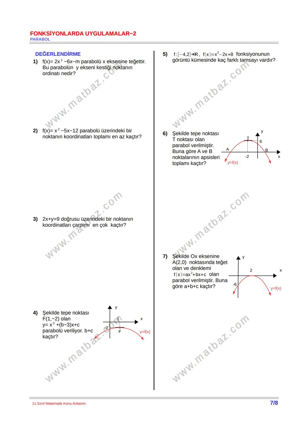 FONKSİYONLARDA UYGULAMALAR-2
PARABOL
PARABOL
a,b,cer,a≠0 olmak koşuluyla
f(x)=ax²+bx+c fonksiyonuna ikinci
dereceden bir değişkenli fonksiy