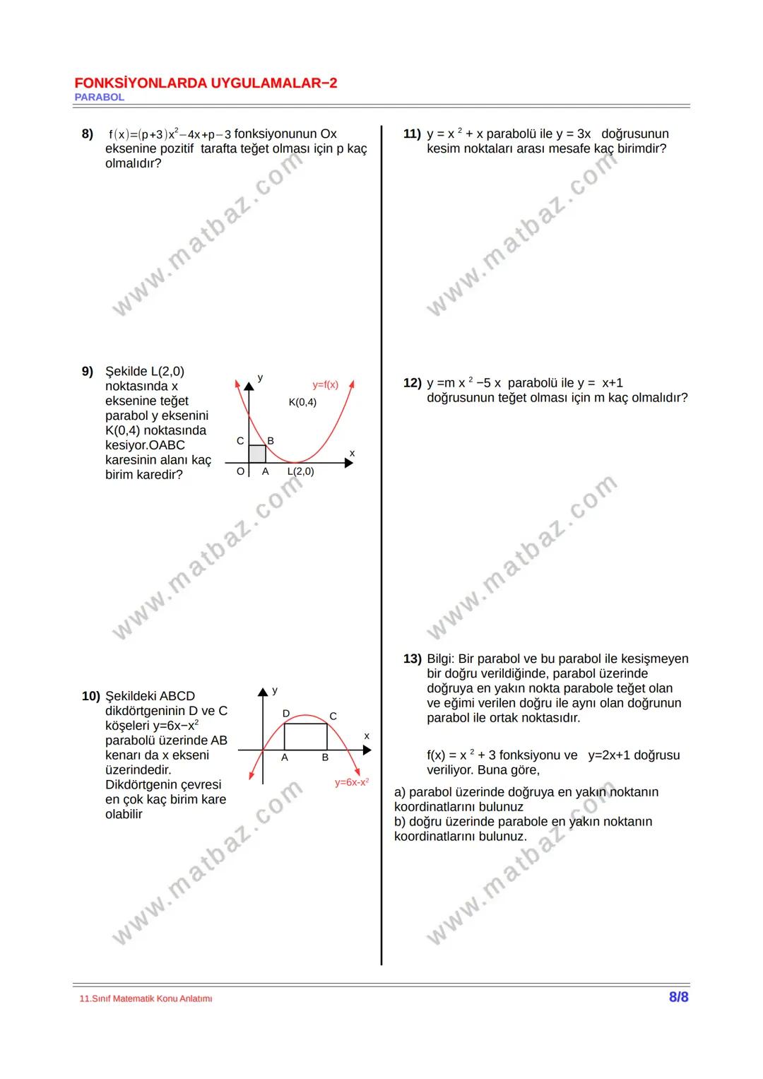 FONKSİYONLARDA UYGULAMALAR-2
PARABOL
PARABOL
a,b,cer,a≠0 olmak koşuluyla
f(x)=ax²+bx+c fonksiyonuna ikinci
dereceden bir değişkenli fonksiy