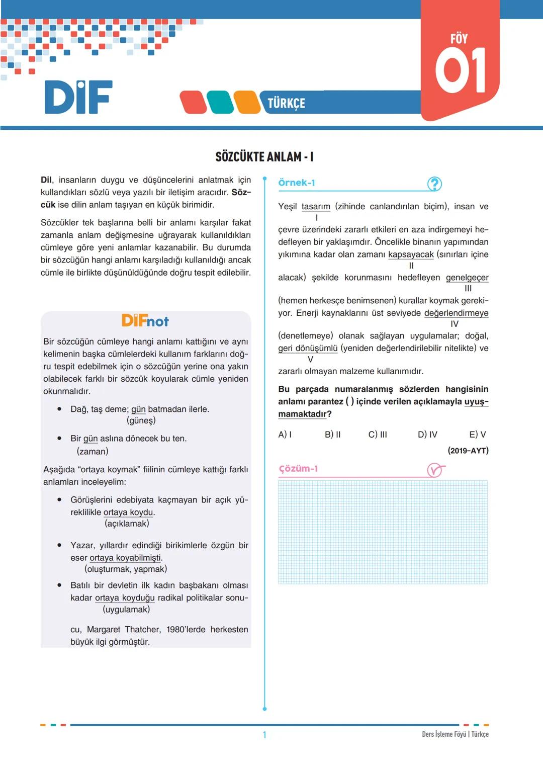 DIF
TÜRKÇE
FÖY
01
SÖZCÜKTE ANLAM - I
Dil, insanların duygu ve düşüncelerini anlatmak için
kullandıkları sözlü veya yazılı bir iletişim aracı