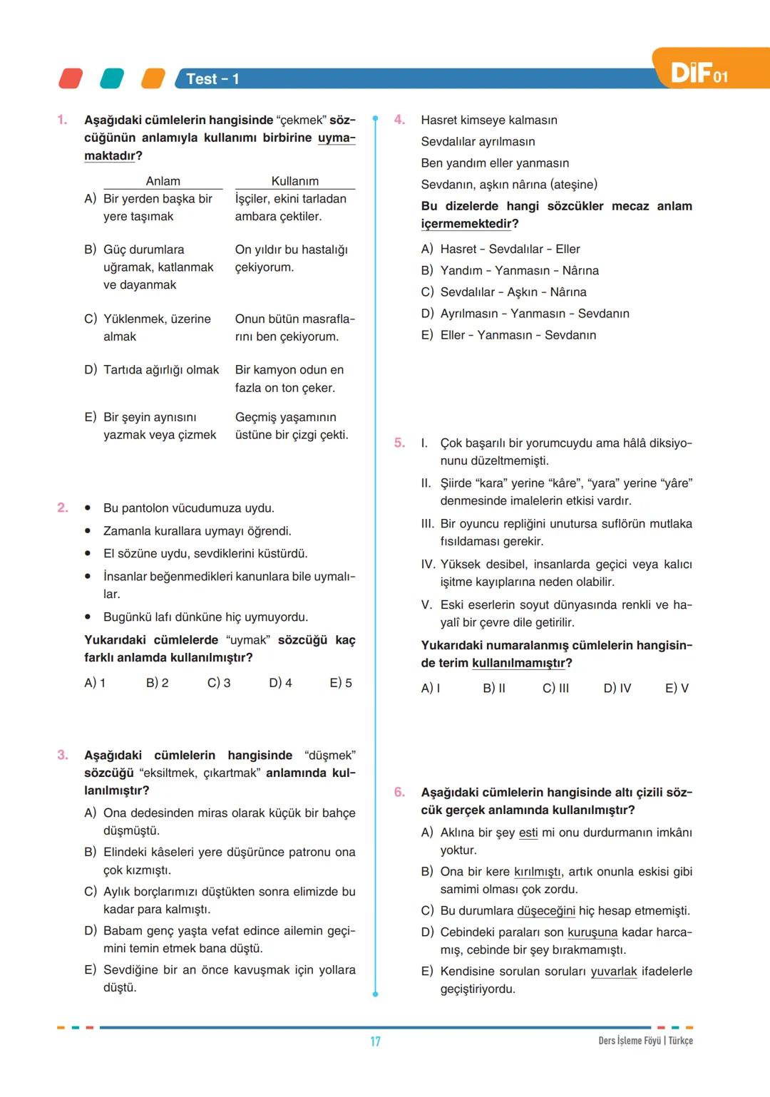 DIF
TÜRKÇE
FÖY
01
SÖZCÜKTE ANLAM - I
Dil, insanların duygu ve düşüncelerini anlatmak için
kullandıkları sözlü veya yazılı bir iletişim aracı