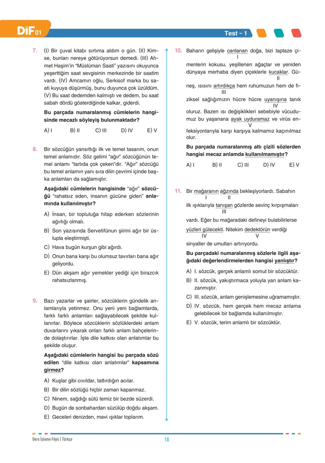 DIF
TÜRKÇE
FÖY
01
SÖZCÜKTE ANLAM - I
Dil, insanların duygu ve düşüncelerini anlatmak için
kullandıkları sözlü veya yazılı bir iletişim aracı