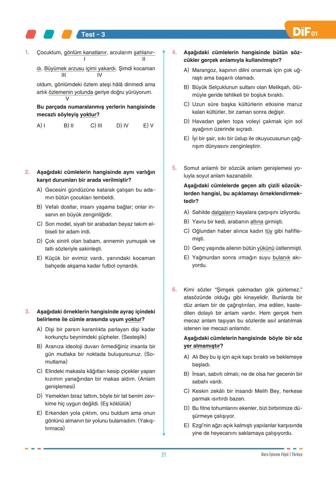DIF
TÜRKÇE
FÖY
01
SÖZCÜKTE ANLAM - I
Dil, insanların duygu ve düşüncelerini anlatmak için
kullandıkları sözlü veya yazılı bir iletişim aracı