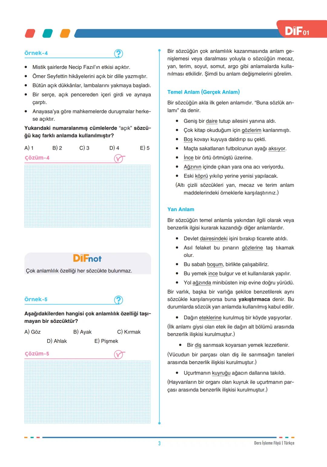 DIF
TÜRKÇE
FÖY
01
SÖZCÜKTE ANLAM - I
Dil, insanların duygu ve düşüncelerini anlatmak için
kullandıkları sözlü veya yazılı bir iletişim aracı
