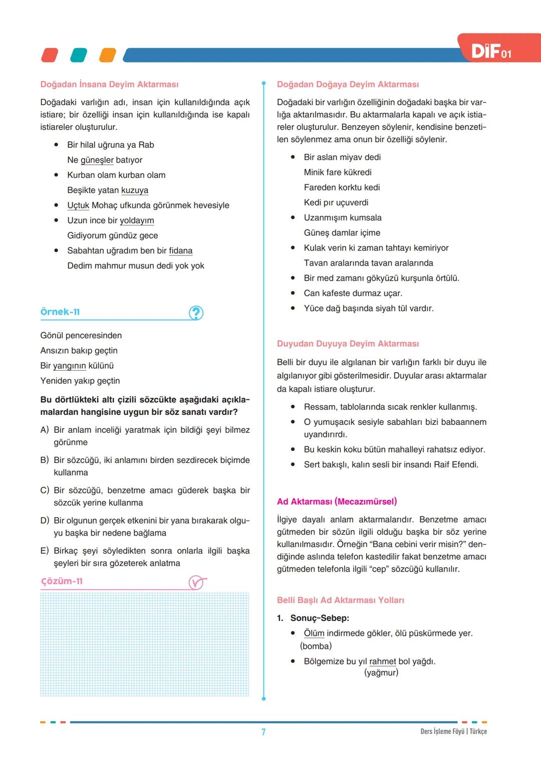 DIF
TÜRKÇE
FÖY
01
SÖZCÜKTE ANLAM - I
Dil, insanların duygu ve düşüncelerini anlatmak için
kullandıkları sözlü veya yazılı bir iletişim aracı