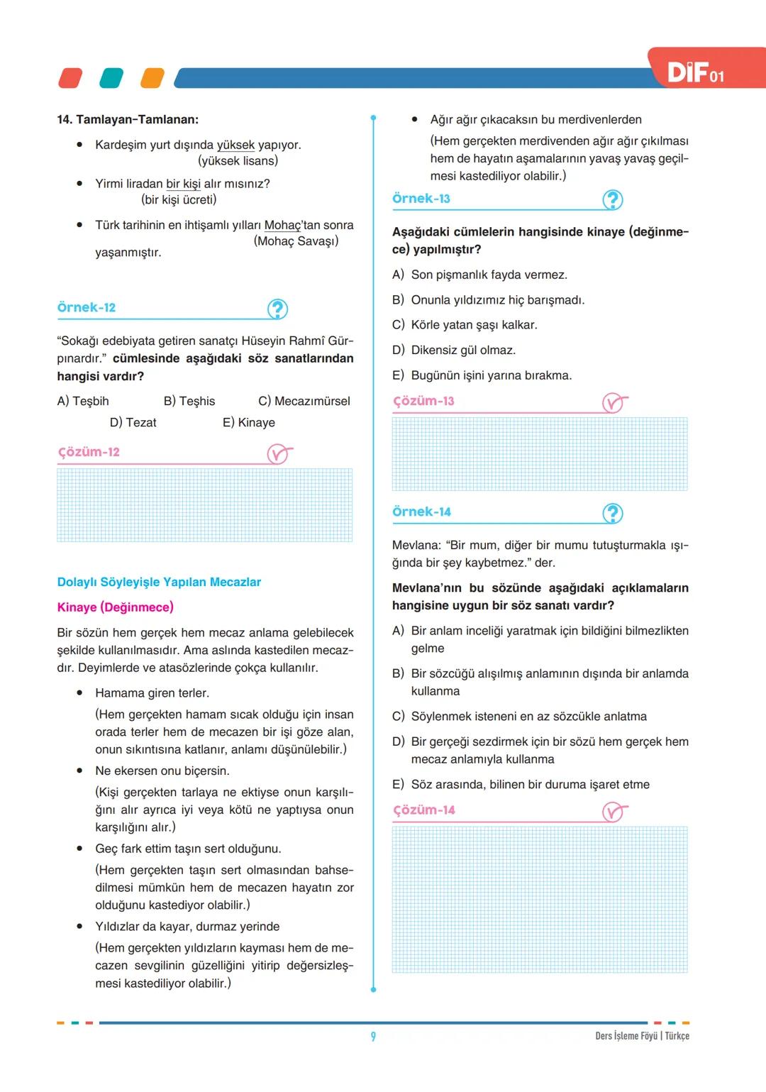 DIF
TÜRKÇE
FÖY
01
SÖZCÜKTE ANLAM - I
Dil, insanların duygu ve düşüncelerini anlatmak için
kullandıkları sözlü veya yazılı bir iletişim aracı