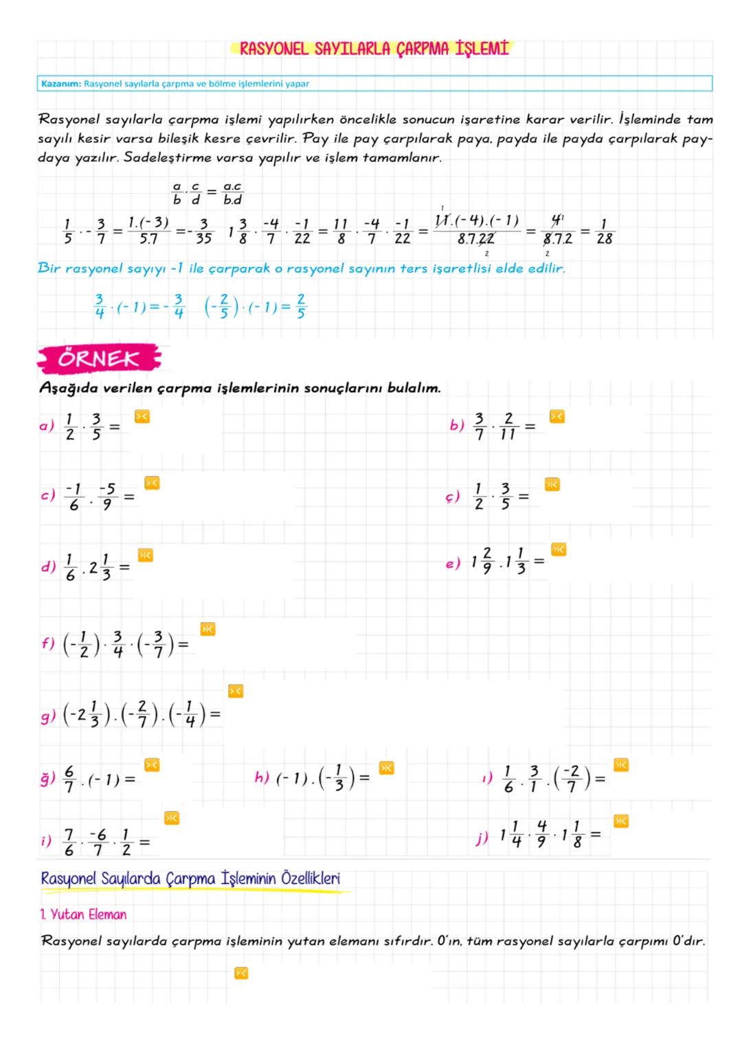 Kazanım: Rasyonel sayıları tanır ve sayı doğrusunda gösterir
RASYONEL SAYILAR
a
Rasyonel saa ve b tam sayı, b + 0 olmak üzere şeklinde yazıl