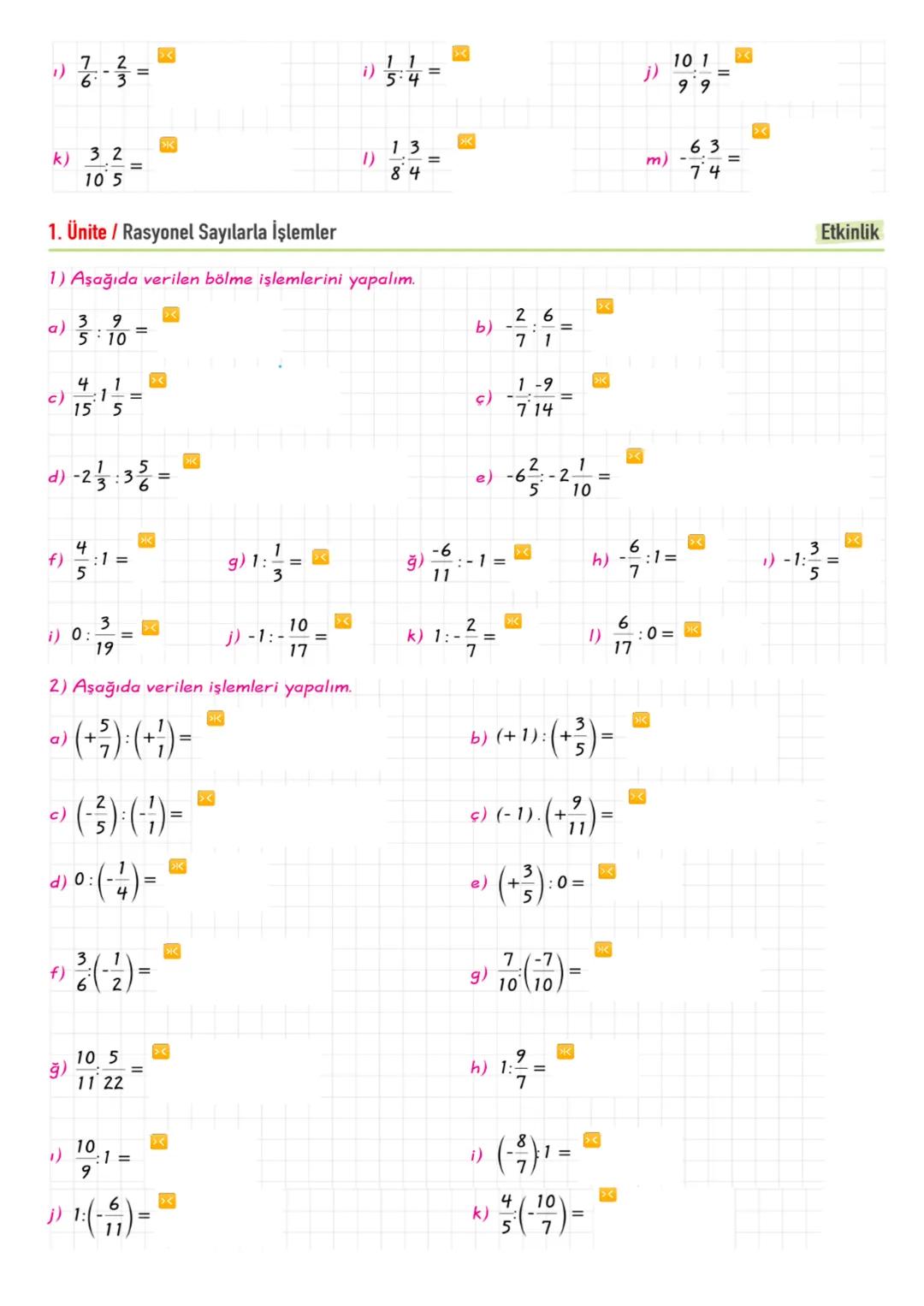 Kazanım: Rasyonel sayıları tanır ve sayı doğrusunda gösterir
RASYONEL SAYILAR
a
Rasyonel saa ve b tam sayı, b + 0 olmak üzere şeklinde yazıl