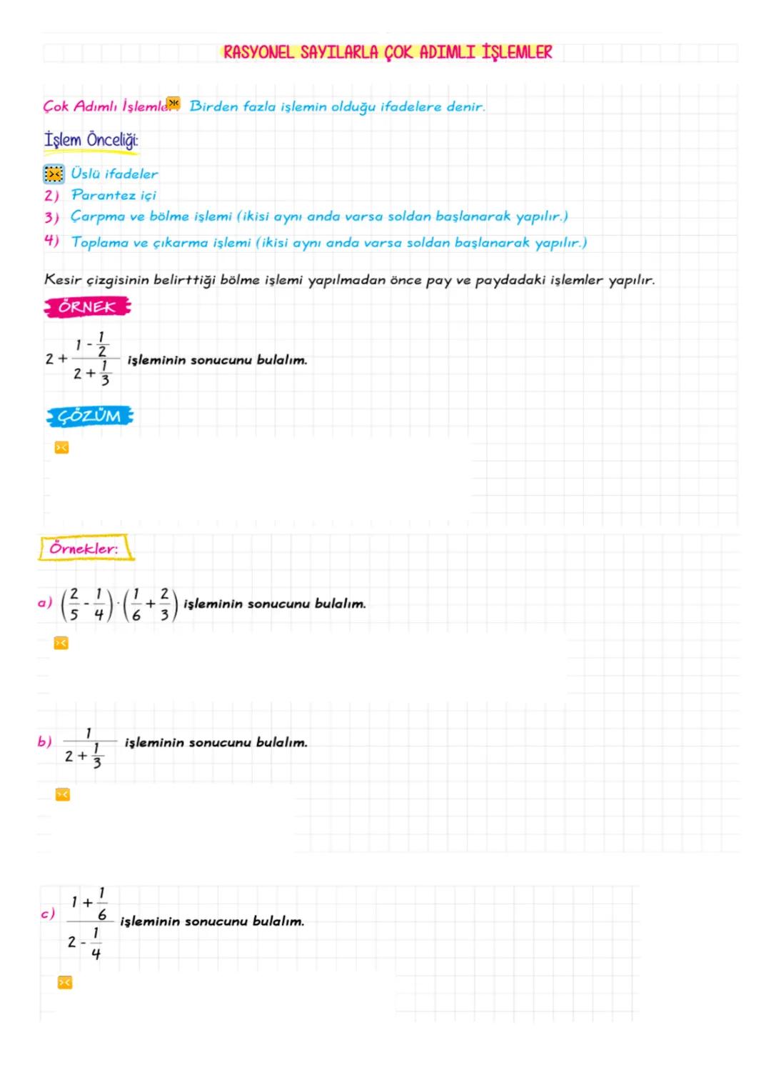 Kazanım: Rasyonel sayıları tanır ve sayı doğrusunda gösterir
RASYONEL SAYILAR
a
Rasyonel saa ve b tam sayı, b + 0 olmak üzere şeklinde yazıl