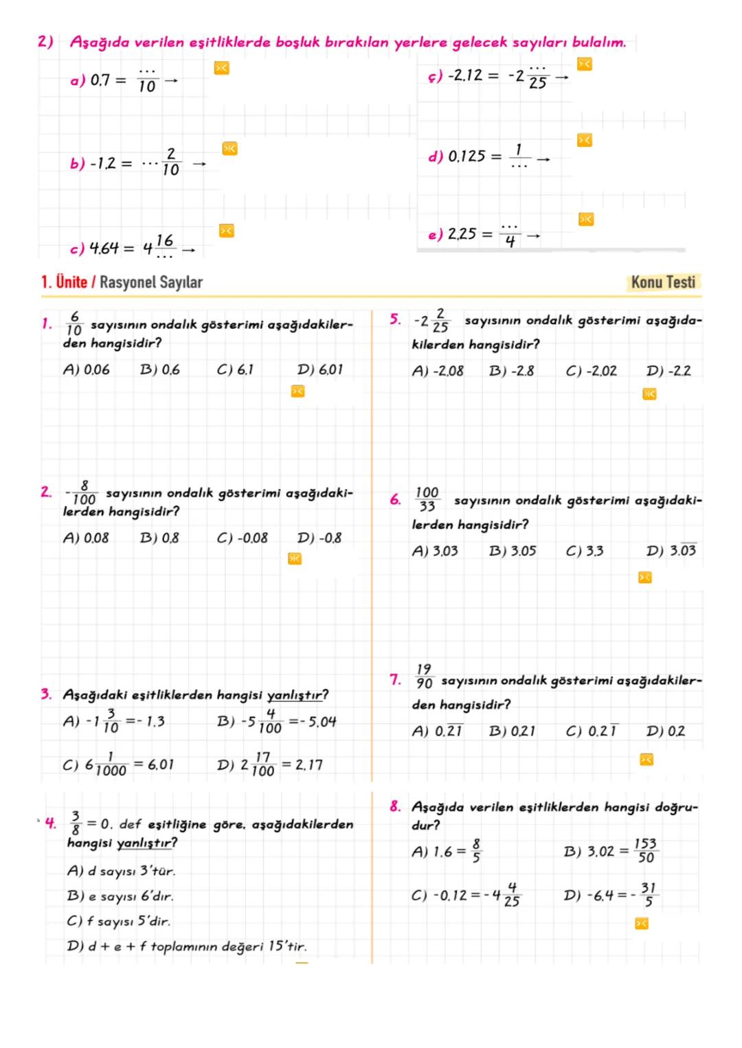 Kazanım: Rasyonel sayıları tanır ve sayı doğrusunda gösterir
RASYONEL SAYILAR
a
Rasyonel saa ve b tam sayı, b + 0 olmak üzere şeklinde yazıl