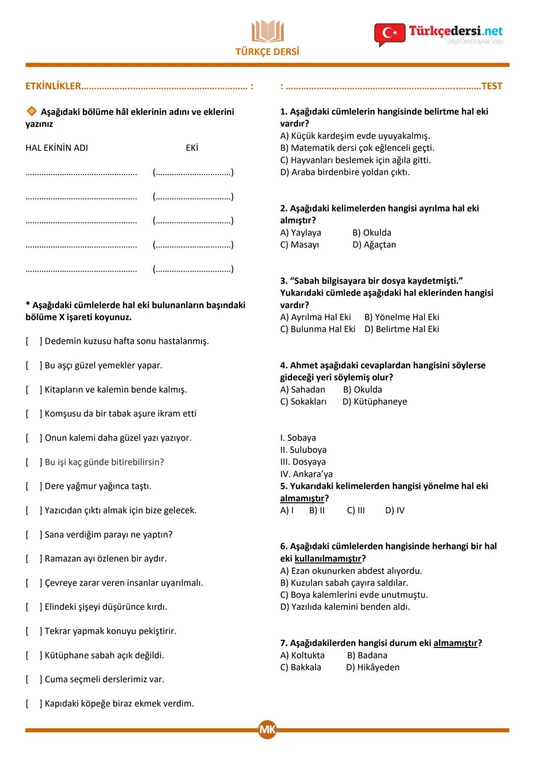 6. SINIF TÜRKÇE TAM ÖĞRENME
EKLER (HAL EKLERİ)
KONU ANLATIMI....
HAL (DURUM) EKLERİ:
Hal ekleri çekim ekleri grubuna giren eklerdir. Hal