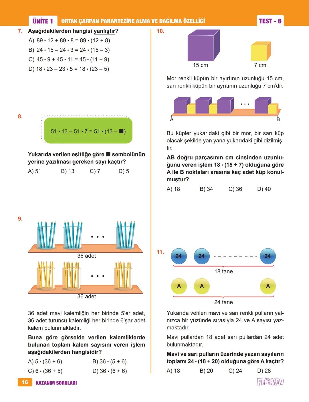 6A
FENOMEN
MATEMATİK
SORU BANKASI
© Bu eserin her türlü yayın hakkı yazarlarla yapılan
sözleşme gereğince Kurmay Yayın Grubuna aittir.
Bu