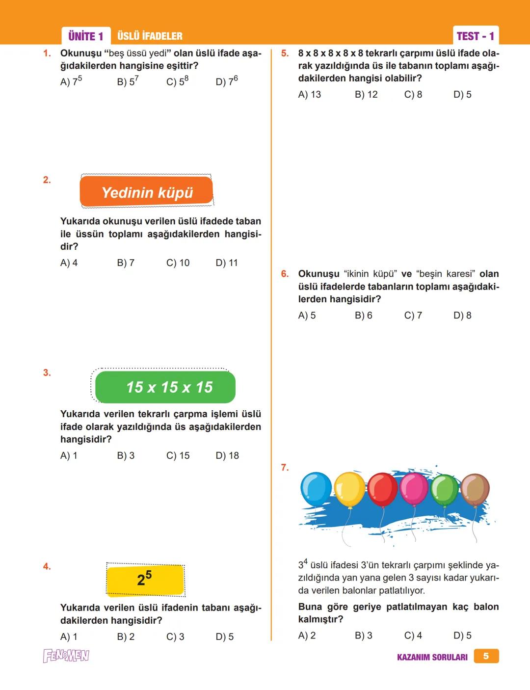 6A
FENOMEN
MATEMATİK
SORU BANKASI
© Bu eserin her türlü yayın hakkı yazarlarla yapılan
sözleşme gereğince Kurmay Yayın Grubuna aittir.
Bu