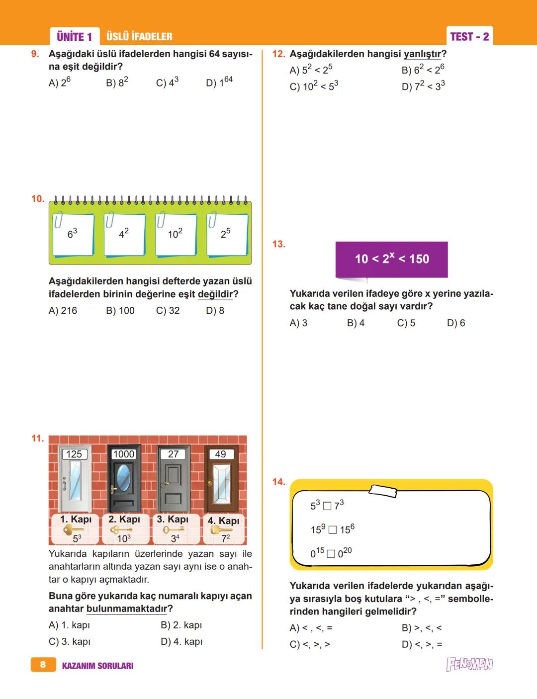 6A
FENOMEN
MATEMATİK
SORU BANKASI
© Bu eserin her türlü yayın hakkı yazarlarla yapılan
sözleşme gereğince Kurmay Yayın Grubuna aittir.
Bu