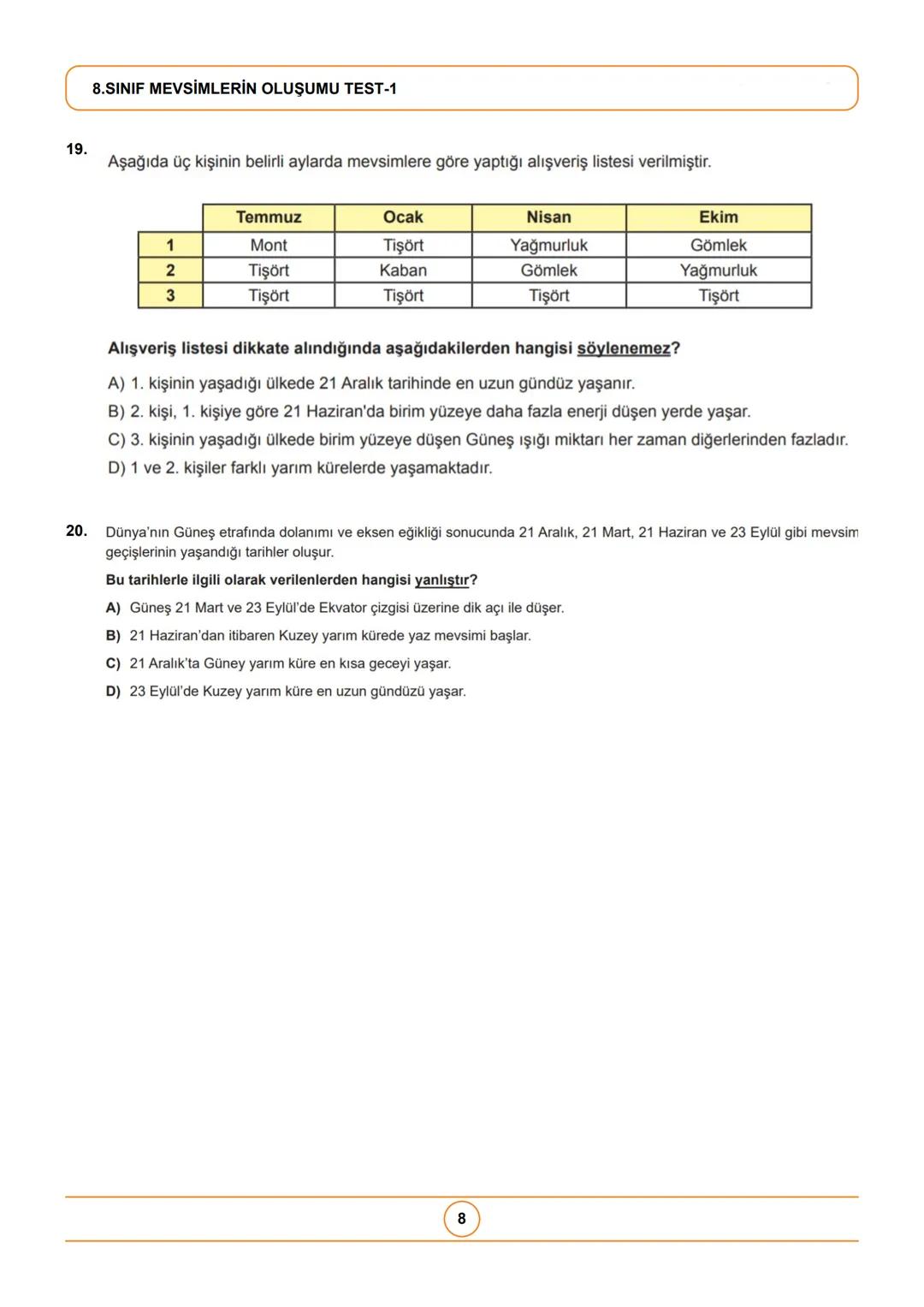 # 8.SINIF MEVSİMLERİN OLUŞUMU TEST-1
Yeni Nesil Fen Testleri: Mevsimlerin Oluşumu
1.
Dünya'nın 23°27′ lık eksen eğikliği bulunmaktadır.
Bu