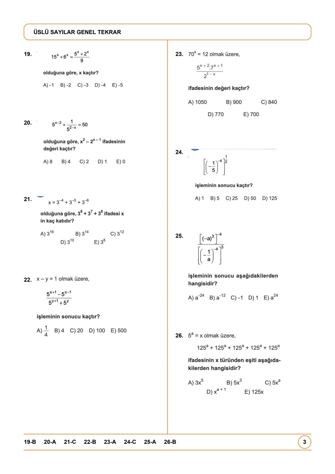 # ÜSLÜ SAYILAR GENEL TEKRAR
1.
$
\frac{3^2+(-2)^3}{(-1)^6+2^2}
$
işleminin sonucu kaçtır?
A)- $\frac{1}{5}$ B)-1 C) $\frac{17}{5}$ D) 1