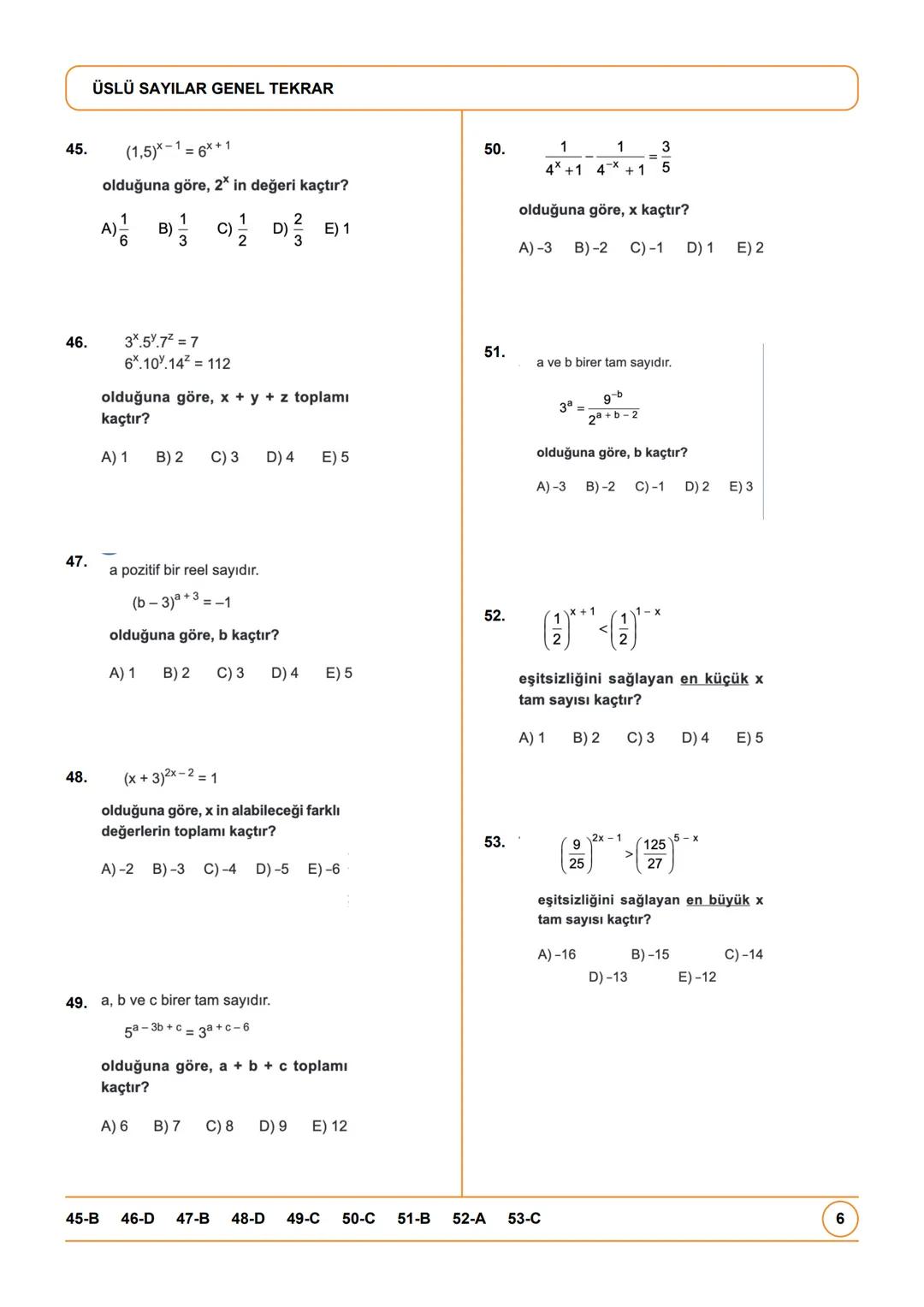 # ÜSLÜ SAYILAR GENEL TEKRAR
1.
$
\frac{3^2+(-2)^3}{(-1)^6+2^2}
$
işleminin sonucu kaçtır?
A)- $\frac{1}{5}$ B)-1 C) $\frac{17}{5}$ D) 1