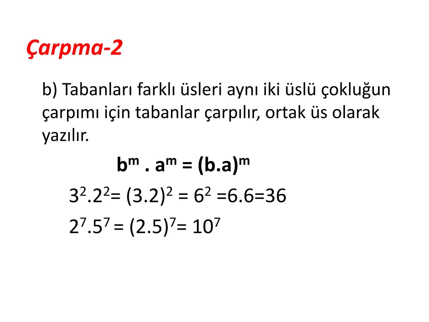 Üslü Çokluklar
Yrd. Doç. Dr. Aslı AYKAÇ
Tıp Fakültesi
Biyofizik AD Tanım
a.a.a.a.a.a.a.a.....
n tane
=
an
an: a'nın n defa çarpımıdır.
n: üs