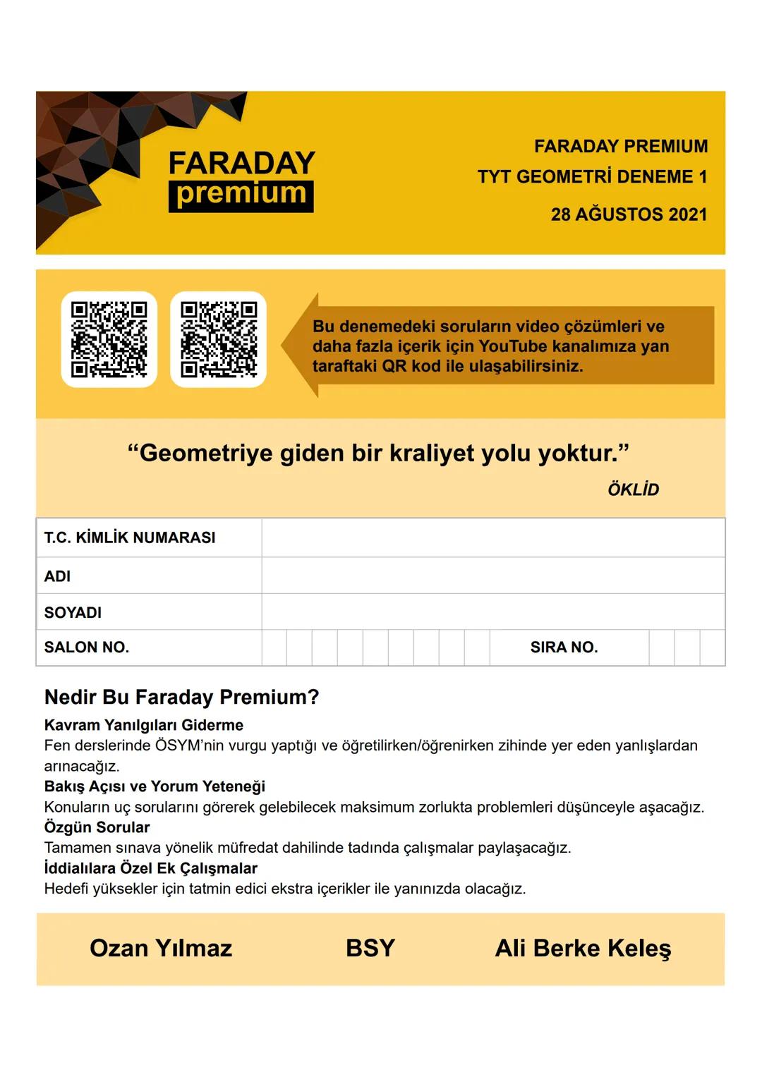 # FARADAY
premium
FARADAY PREMIUM
TYT GEOMETRİ DENEME 1
28 AĞUSTOS 2021
Bu denemedeki soruların video çözümleri ve
daha fazla içerik için