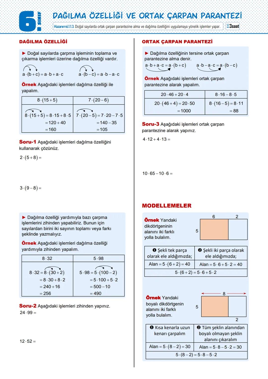 ■ SINIF
DAĞILMA ÖZELLİĞİ VE ORTAK ÇARPAN PARANTEZİ
Kazanım6.1.1.3. Doğal sayılarda ortak çarpan parantezine alma ve dağılma özelliğini uygul
