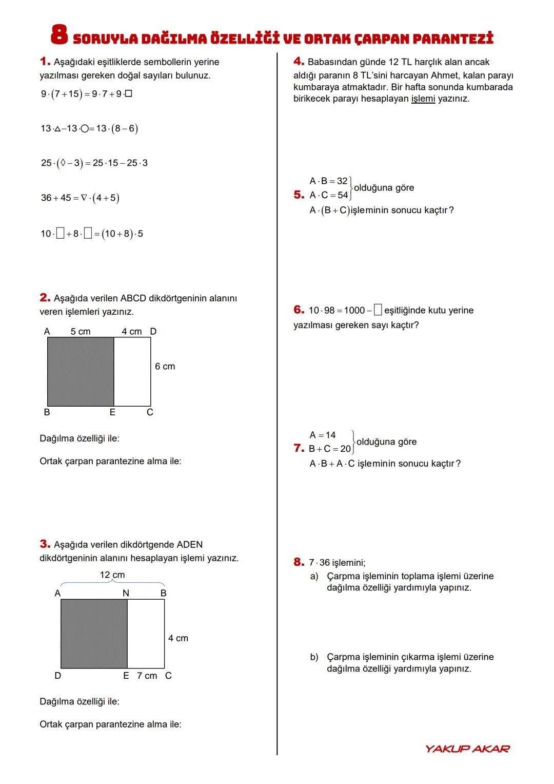 ■ SINIF
DAĞILMA ÖZELLİĞİ VE ORTAK ÇARPAN PARANTEZİ
Kazanım6.1.1.3. Doğal sayılarda ortak çarpan parantezine alma ve dağılma özelliğini uygul