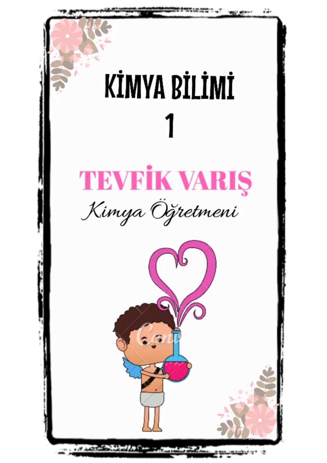 KİMYA BİLİMİ
1
TEVFİK VARIŞ
Kimya Öğretmeni (1)
Simya = Değersiz metalleri altına
Gevirme, hastalıklara çare bulma ve
ölümsüzlük iksirini bu