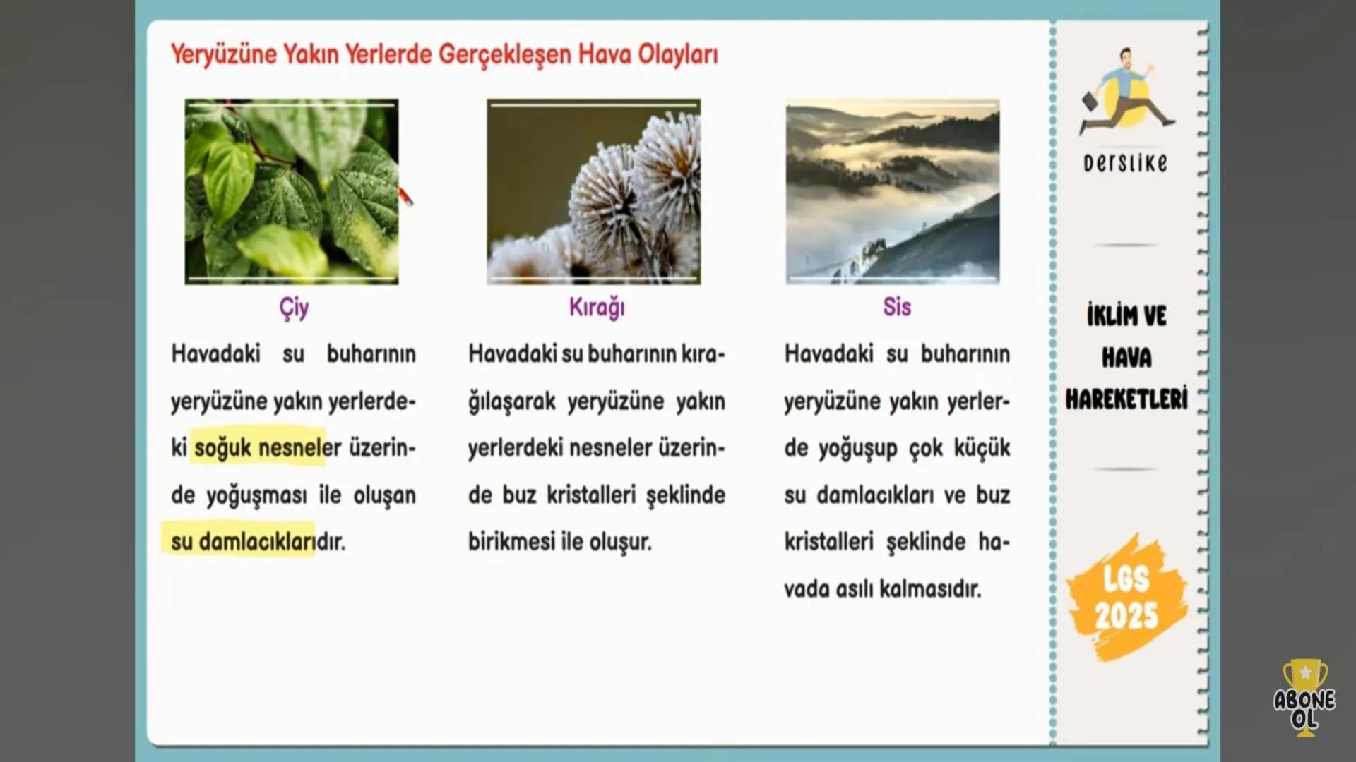 Hava Olayları
Dar bir bölgede ...............süreli etkili olan hava koşullarıdır.
Bulutlu, sisli, yağmurlu ve güneşli gibi ifadeler kullanı