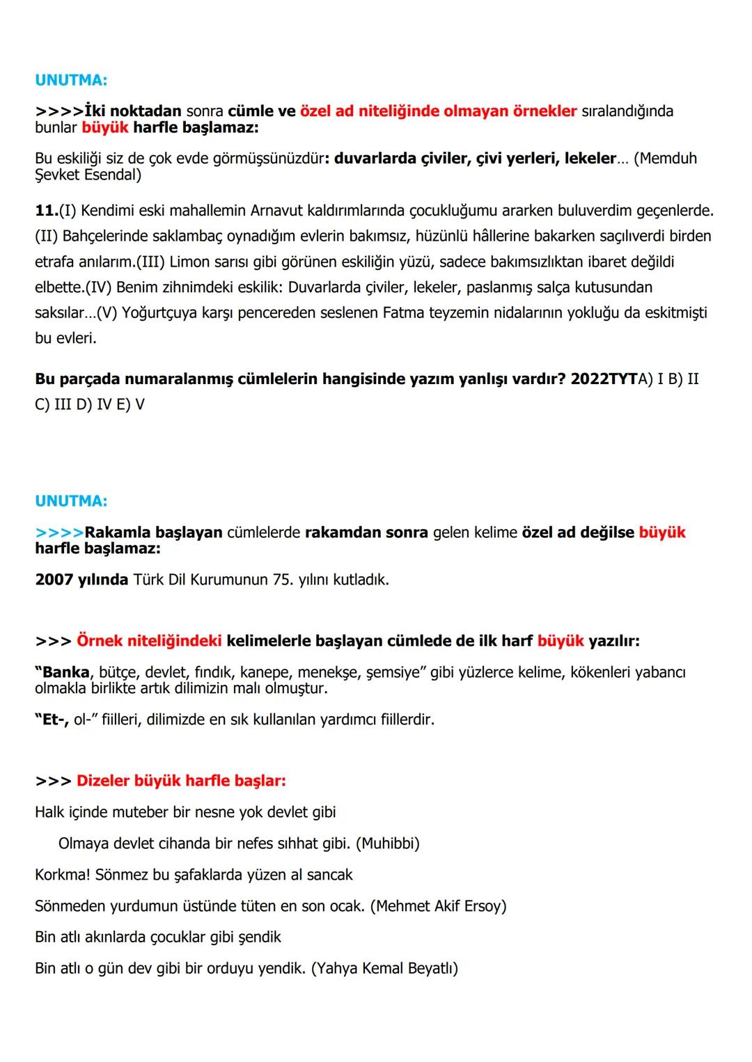 YAZIM KURALLARI
A- BÜYÜK HARFLERİN KULLANILDIĞI YERLER
1- CÜMLE BÜYÜK HARFLE BAŞLAR:
Ak akçe kara gün içindir.
Hayatta en hakiki mürşit ilim