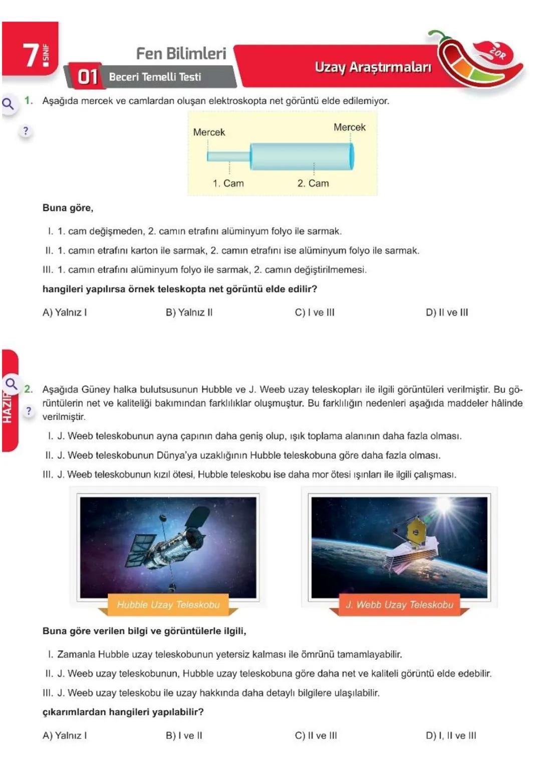 1. ÜNİTE
Uzay
Araştırmaları
7- L SINIFI ÜNİTE BİTİRME ÇALIŞMASI
Kolay
Orta
Zor
0 ÖĞRENİYORUM
?
71
Fen Bilimleri
01 Kazanım Kavrama Testi
Q1.