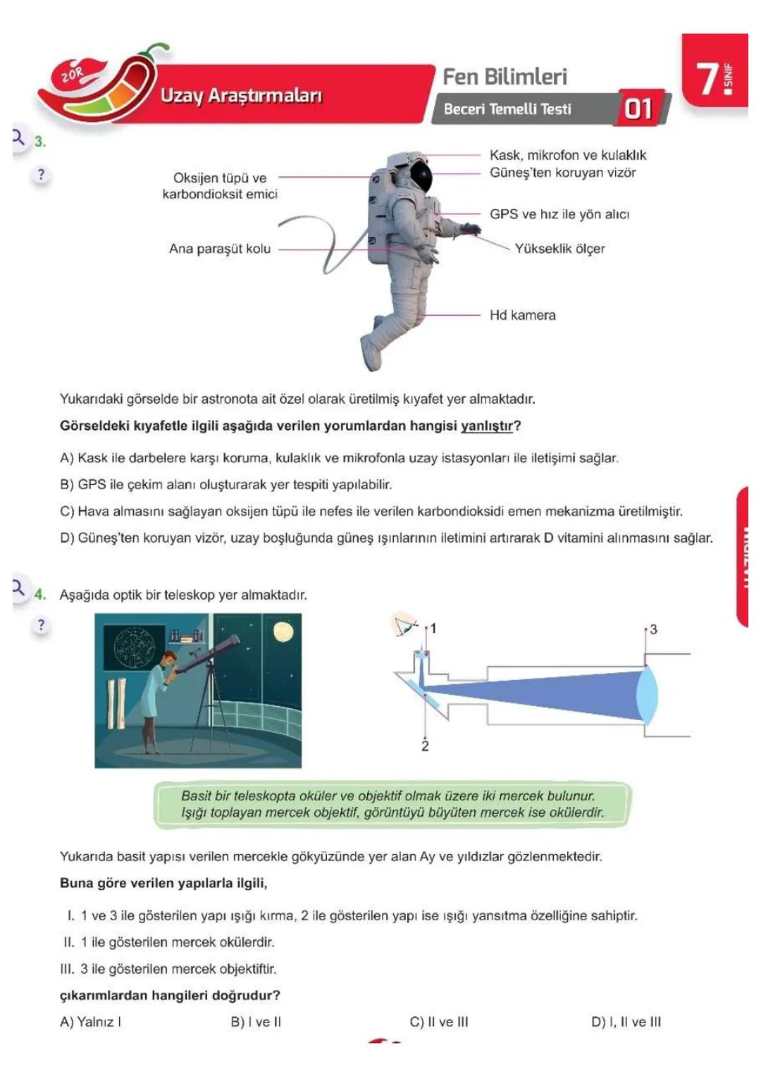1. ÜNİTE
Uzay
Araştırmaları
7- L SINIFI ÜNİTE BİTİRME ÇALIŞMASI
Kolay
Orta
Zor
0 ÖĞRENİYORUM
?
71
Fen Bilimleri
01 Kazanım Kavrama Testi
Q1.