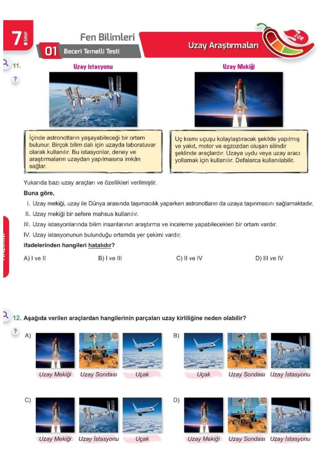 1. ÜNİTE
Uzay
Araştırmaları
7- L SINIFI ÜNİTE BİTİRME ÇALIŞMASI
Kolay
Orta
Zor
0 ÖĞRENİYORUM
?
71
Fen Bilimleri
01 Kazanım Kavrama Testi
Q1.