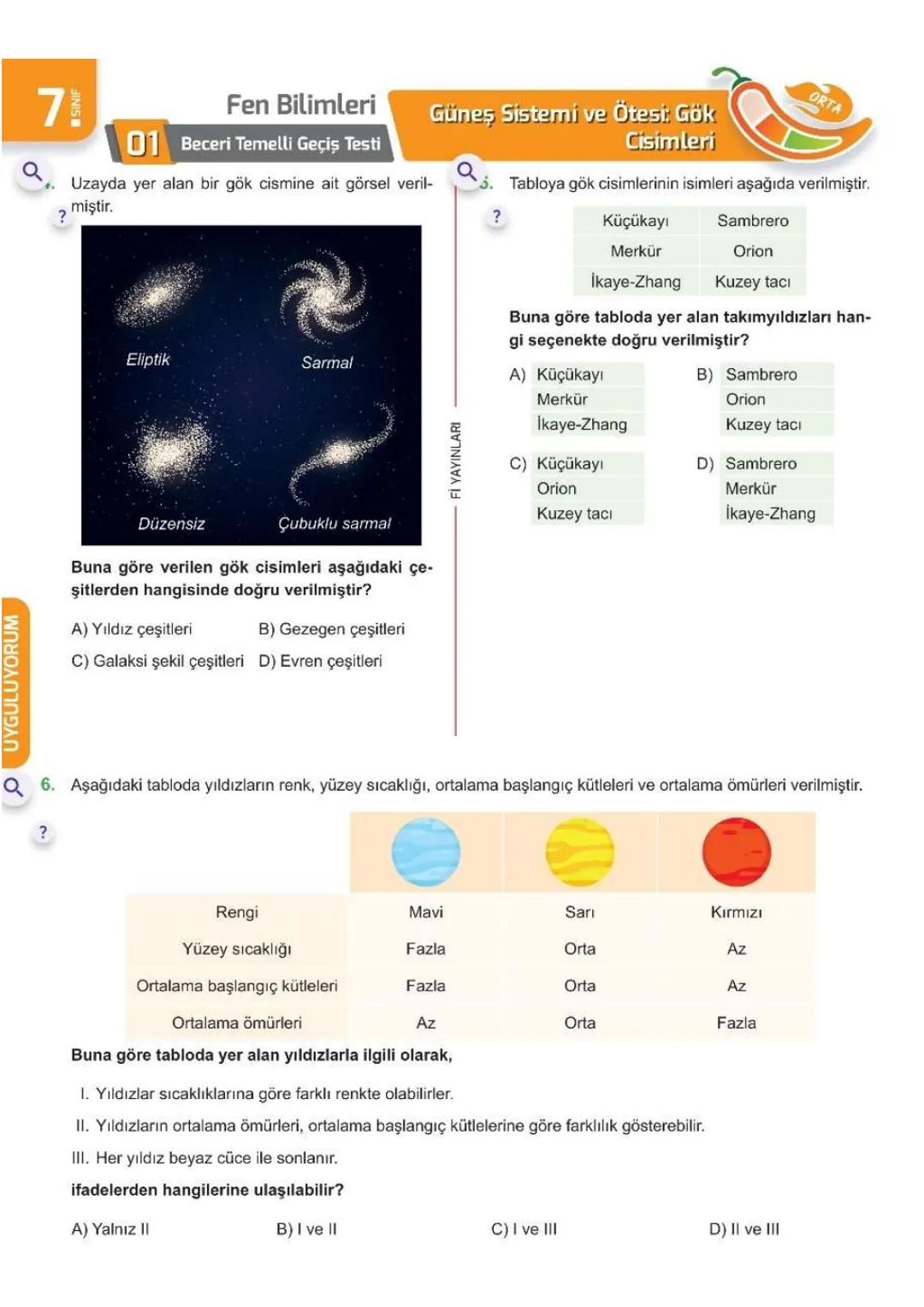 1. ÜNİTE
Uzay
Araştırmaları
7- L SINIFI ÜNİTE BİTİRME ÇALIŞMASI
Kolay
Orta
Zor
0 ÖĞRENİYORUM
?
71
Fen Bilimleri
01 Kazanım Kavrama Testi
Q1.