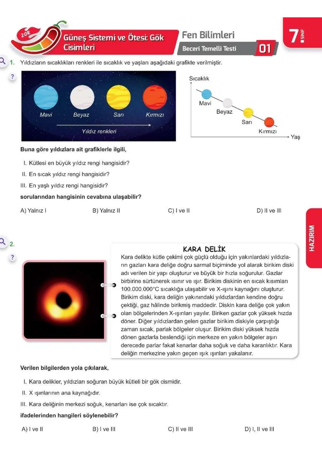 1. ÜNİTE
Uzay
Araştırmaları
7- L SINIFI ÜNİTE BİTİRME ÇALIŞMASI
Kolay
Orta
Zor
0 ÖĞRENİYORUM
?
71
Fen Bilimleri
01 Kazanım Kavrama Testi
Q1.