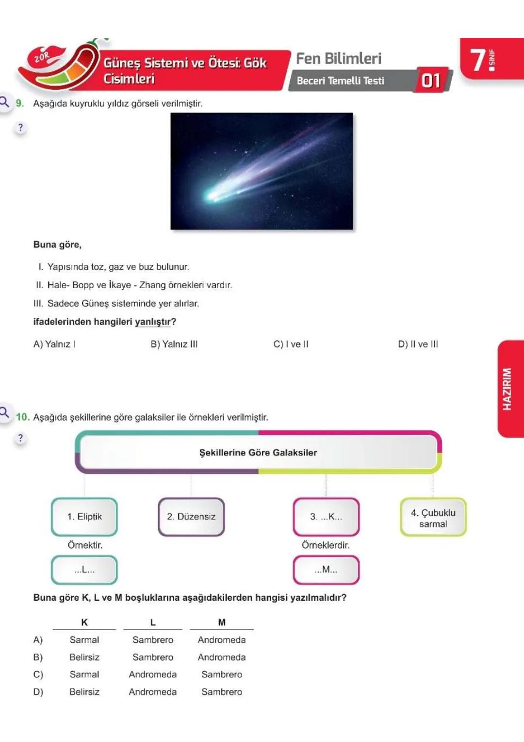 1. ÜNİTE
Uzay
Araştırmaları
7- L SINIFI ÜNİTE BİTİRME ÇALIŞMASI
Kolay
Orta
Zor
0 ÖĞRENİYORUM
?
71
Fen Bilimleri
01 Kazanım Kavrama Testi
Q1.