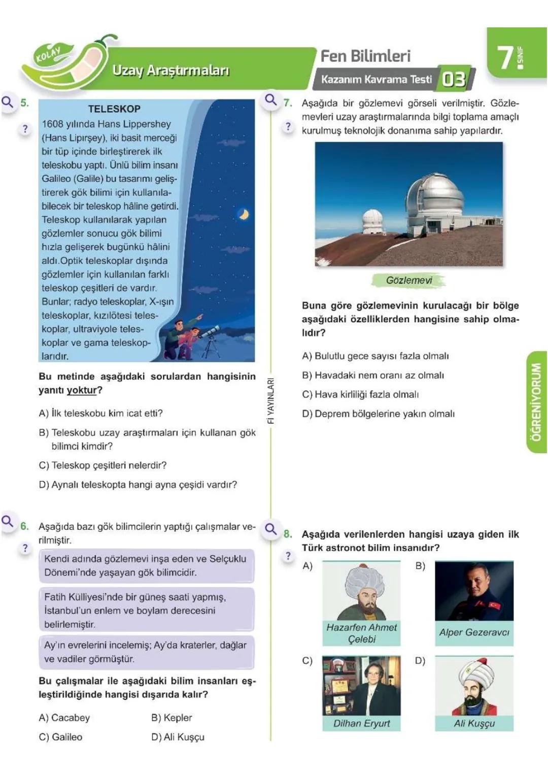 1. ÜNİTE
Uzay
Araştırmaları
7- L SINIFI ÜNİTE BİTİRME ÇALIŞMASI
Kolay
Orta
Zor
0 ÖĞRENİYORUM
?
71
Fen Bilimleri
01 Kazanım Kavrama Testi
Q1.